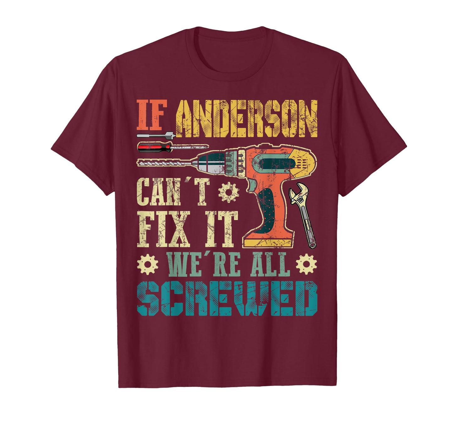 Mens If Anderson Can't Fix it We're All Screwed Funny Fathers T-Shirt