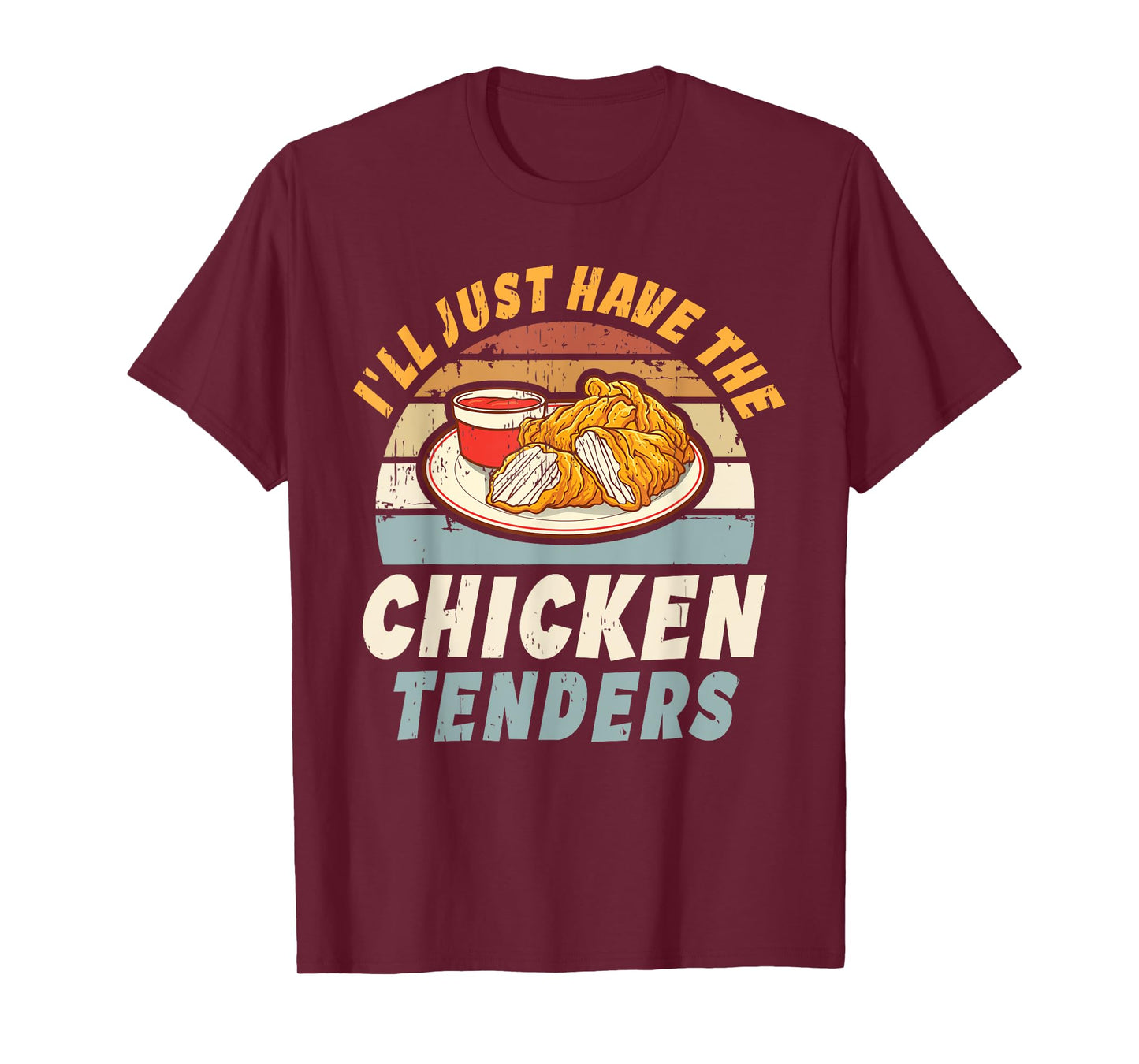 I'll Just Have The Chicken Tenders Tees Unisex-Adults, Girls Funny Retro T-Shirt
