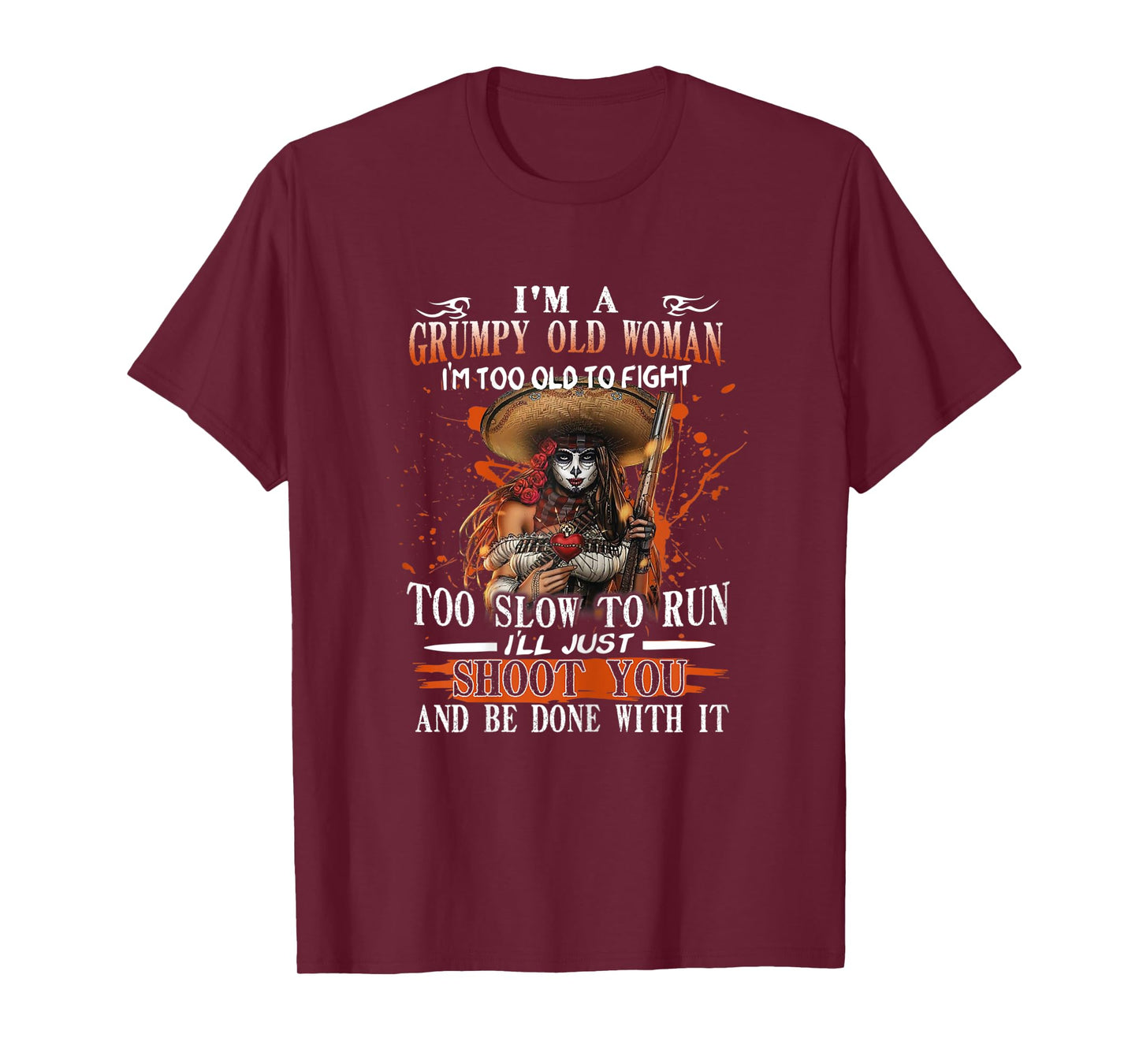 Womens I'm A Grumpy Old Woman I'm Too Old To Fight Too Slow To Run T-Shirt
