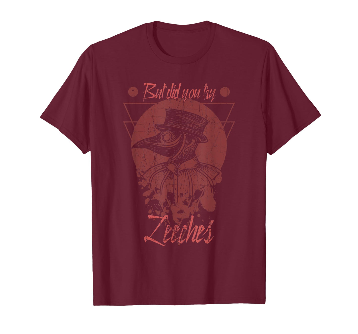 But Did You Try Leeches Mask Cloak Plague Doctor Middle Age T-Shirt