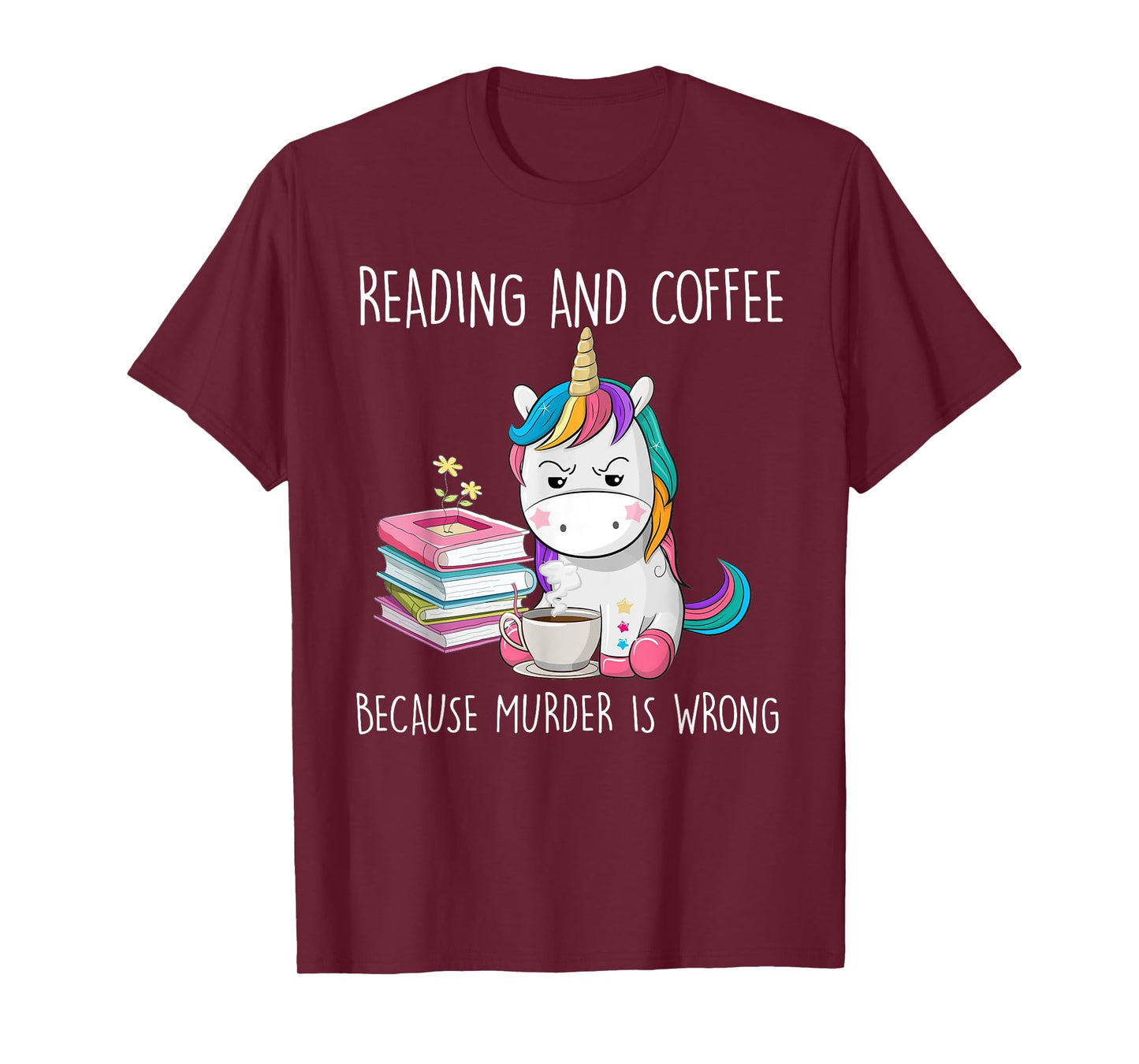 Funny Unicorn Reading And Coffee Because Murder Is Wrongs T-Shirt