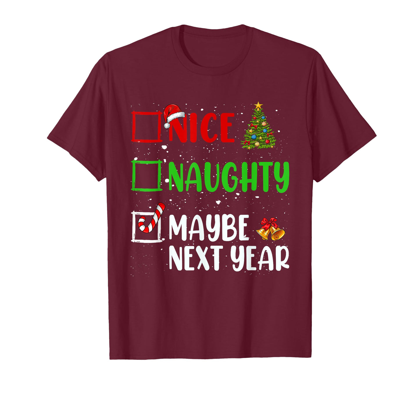 Nice Naughty Maybe Next Year Christmas List Holiday Xmas T-Shirt