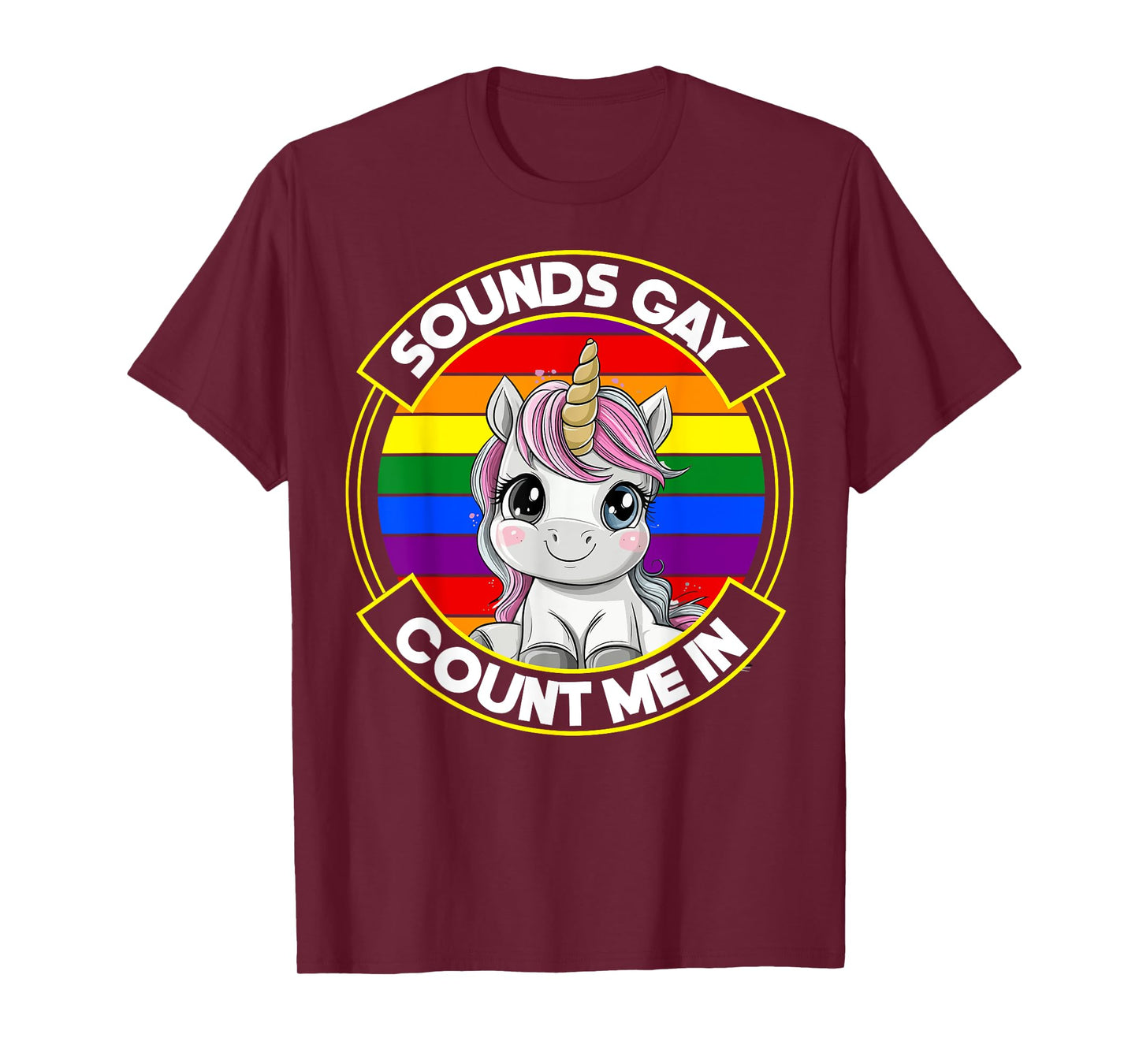 Rainbow Flag LGBT Gay Pride Sounds Gay Count Me In Unicorn T-Shirt