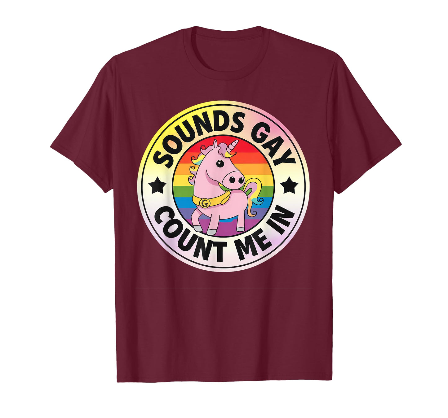 Sounds Gay Count Me In Unicorn Rainbow Flag LGBT Gay Pride T-Shirt