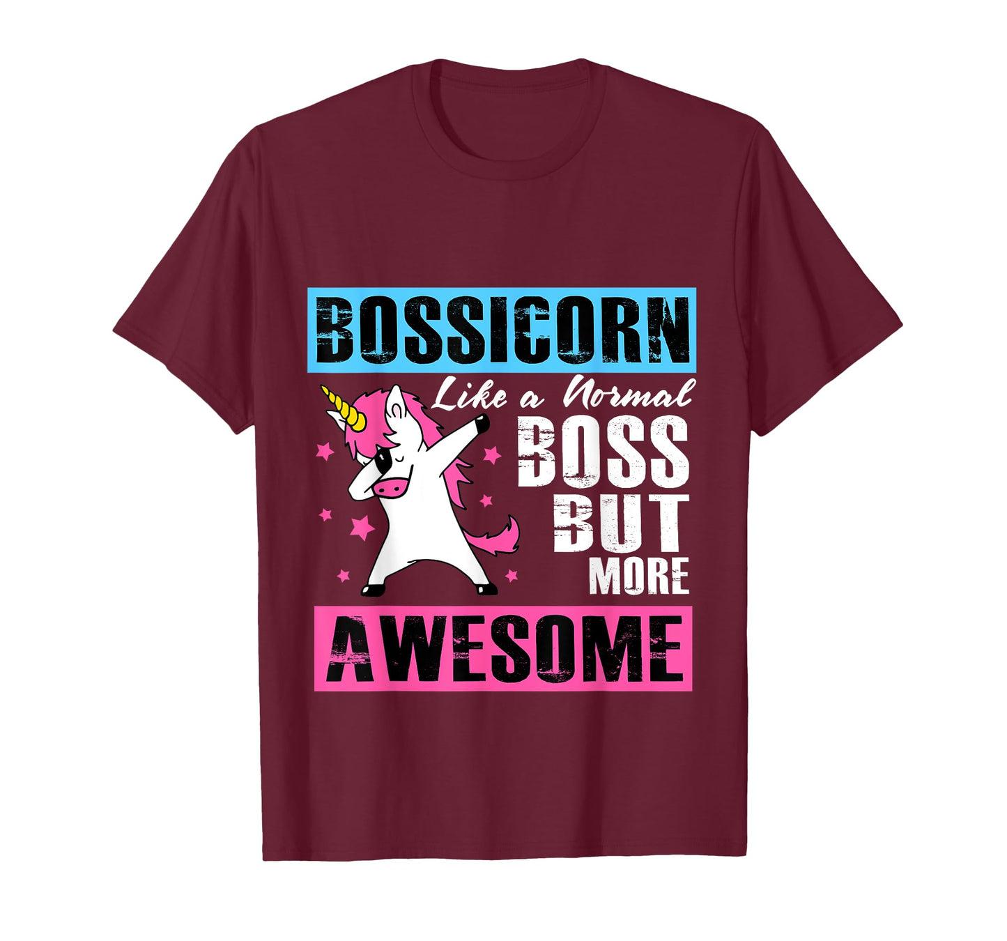 Bossicorn Like A Normal Boss But More Awesome T-Shirt