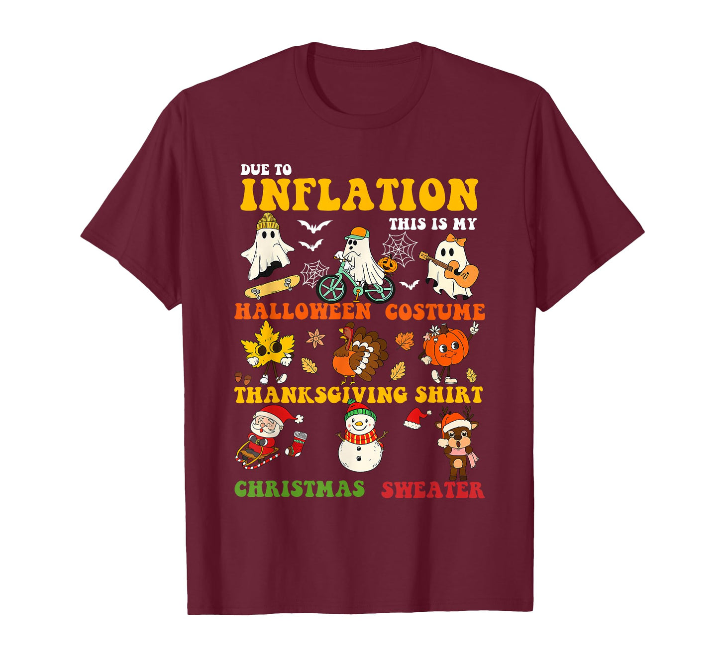 Due to Inflation This is My Halloween Thanksgiving Christmas T-Shirt