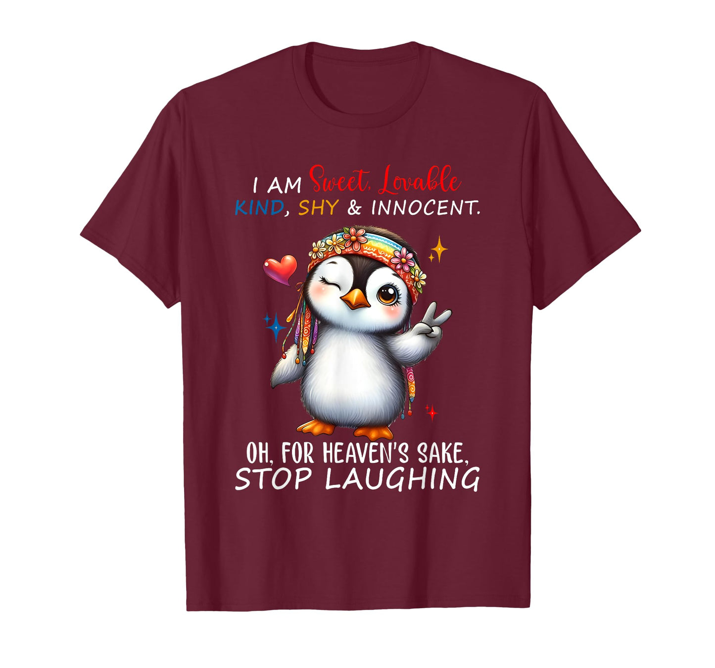 I Am Sweet Lovable Kind Shy And Innocent Penguin Funny Quote T-Shirt