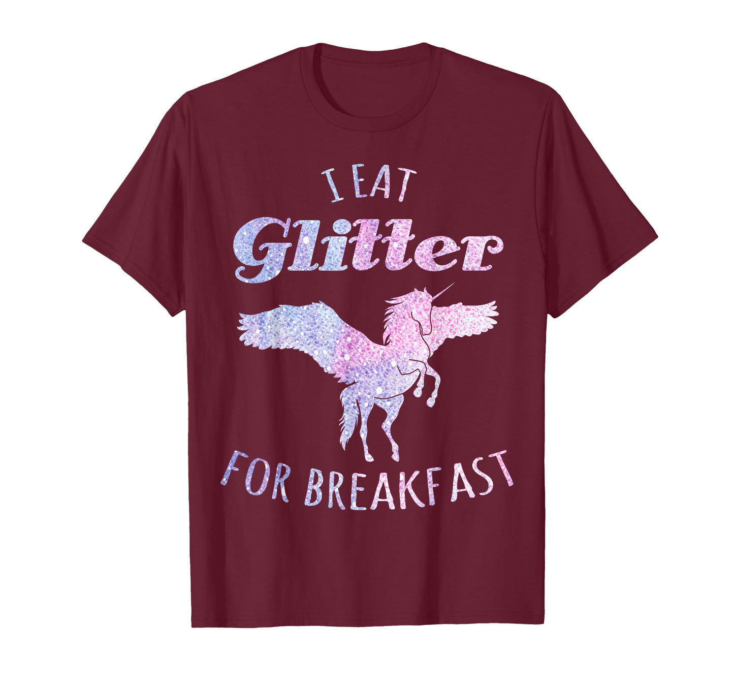 I Eat Glitter For Breakfast Magical Unicorn T-Shirt