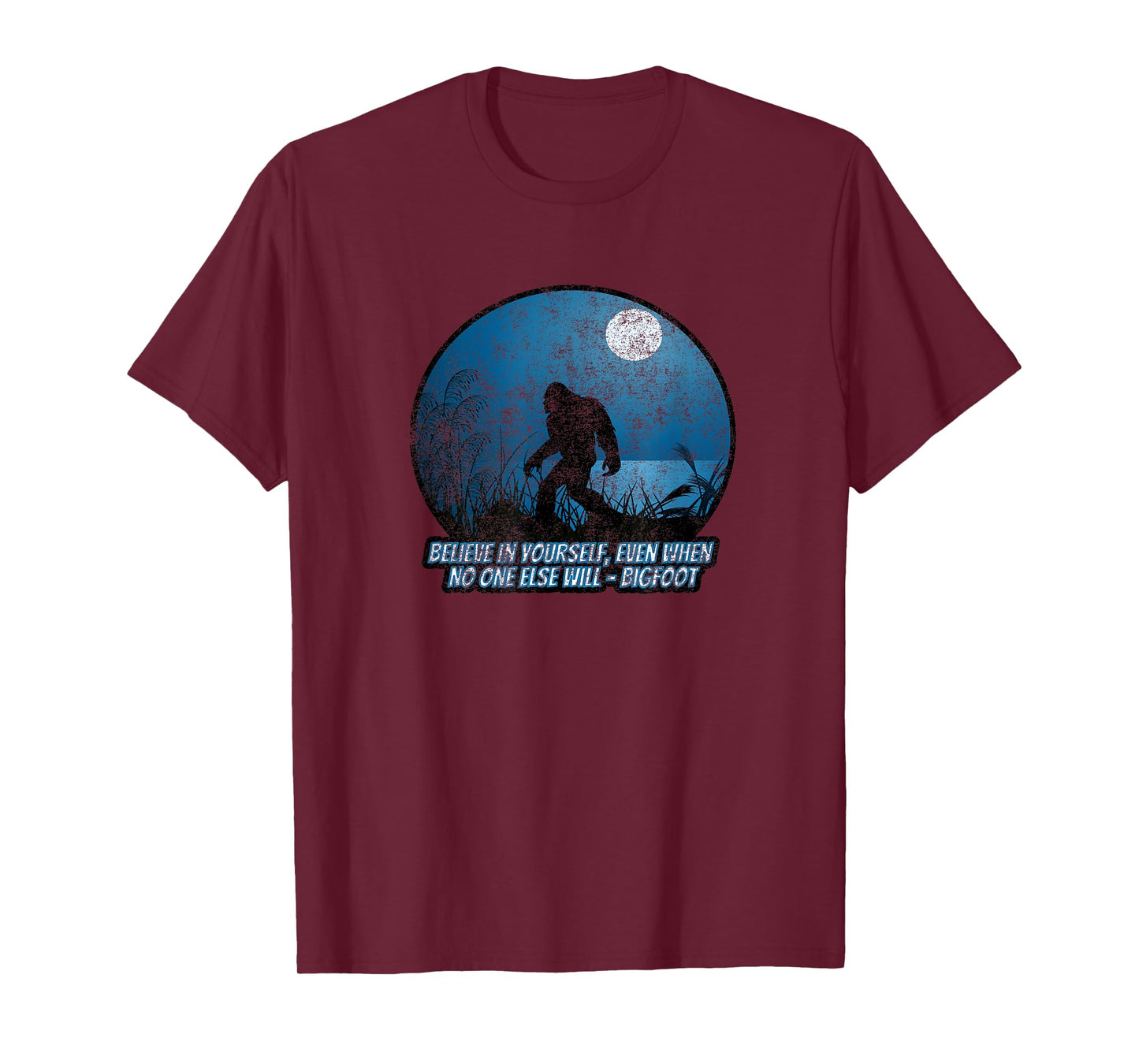 Believe In Yourself Funny Sasquatch Bigfoot T-Shirt