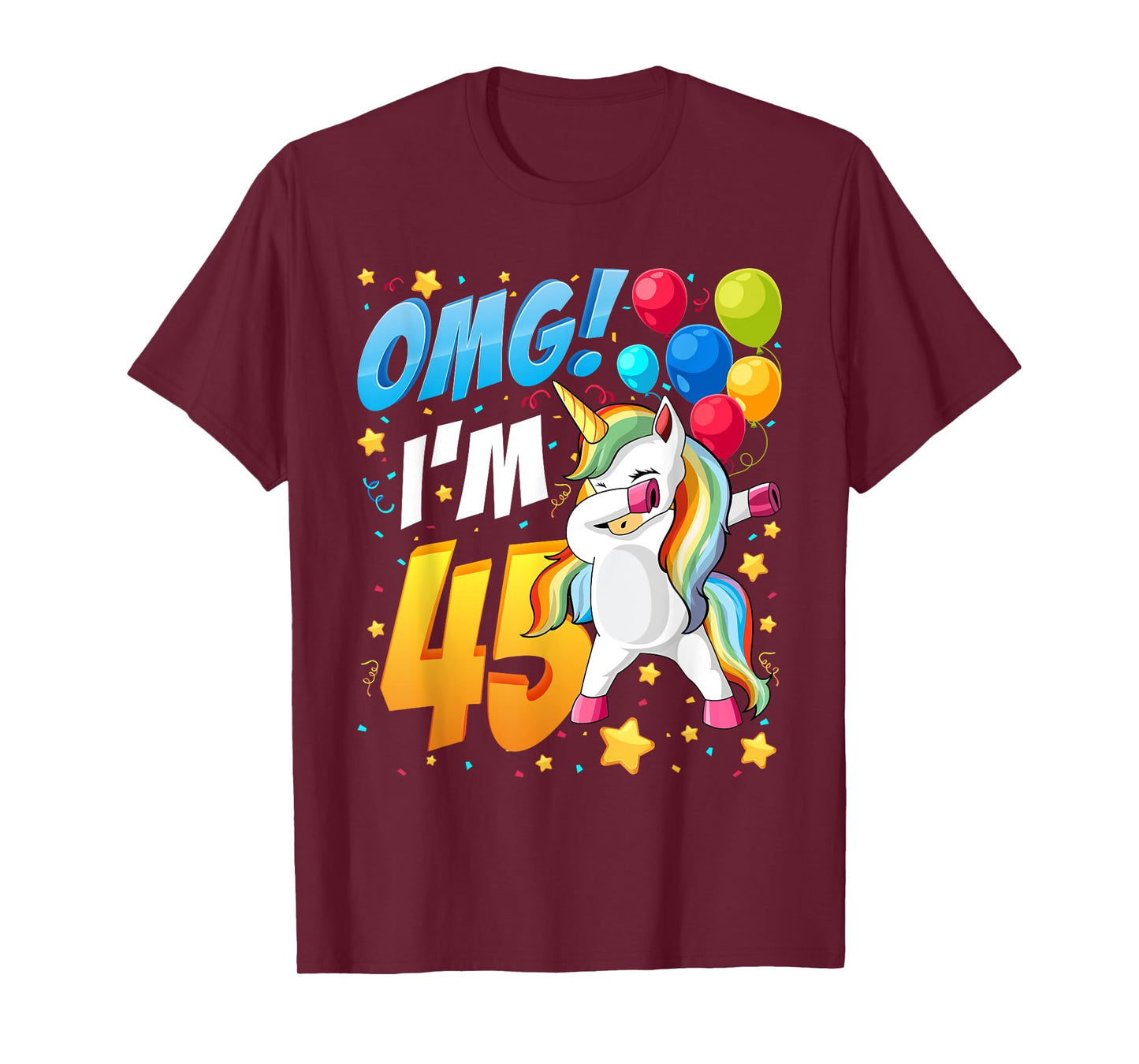 OMG! I'm 45 - Unicorn Dab Shirt For 45th Birthday Women Men T-Shirt