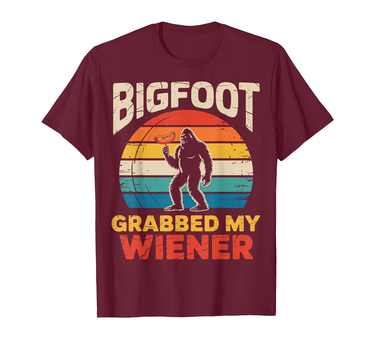 Funny Retro Bigfoot Grabbed My Wiener sassy Sasquatch Joke T-Shirt