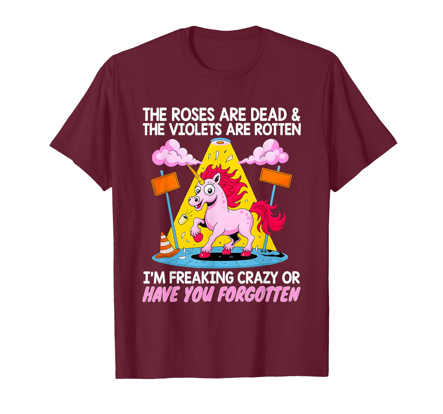 Unicorn The Roses Are Dead And The Violets Are Rotten Have T-Shirt