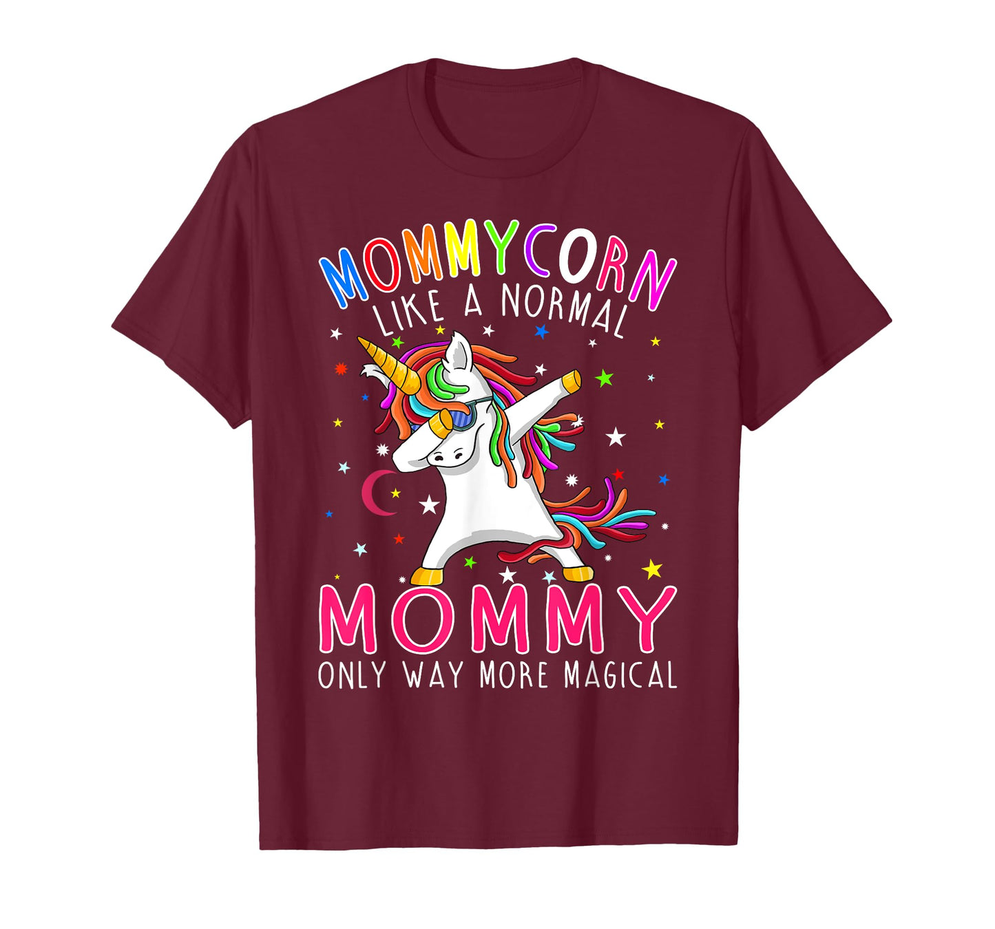 Mommycorn Like A Normal Mommy Only Way More Magical T-Shirt