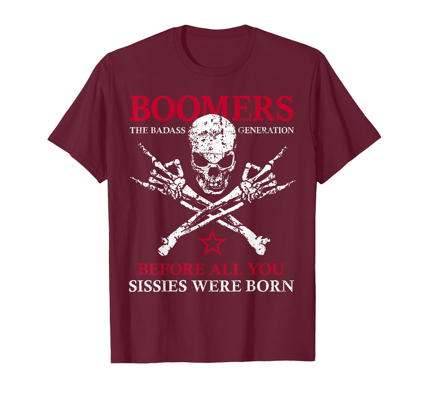 X Generation Boomers Before All You Sissie Were Born Skull T-Shirt