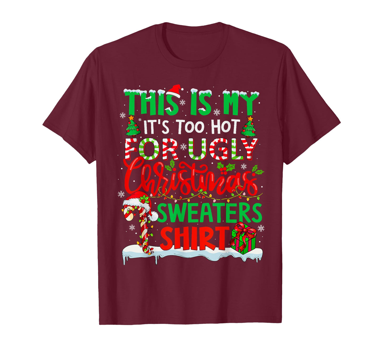 This is My Its Too Hot for Ugly Christmas Sweaters Family T-Shirt