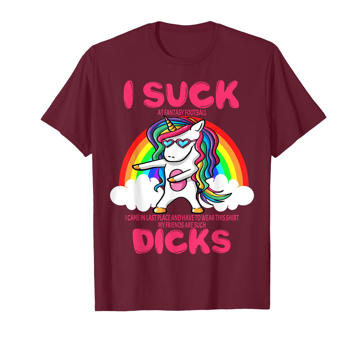 I Suck Dicks Fantasy Football Loser Trophy Unicorn Rainbow T-Shirt
