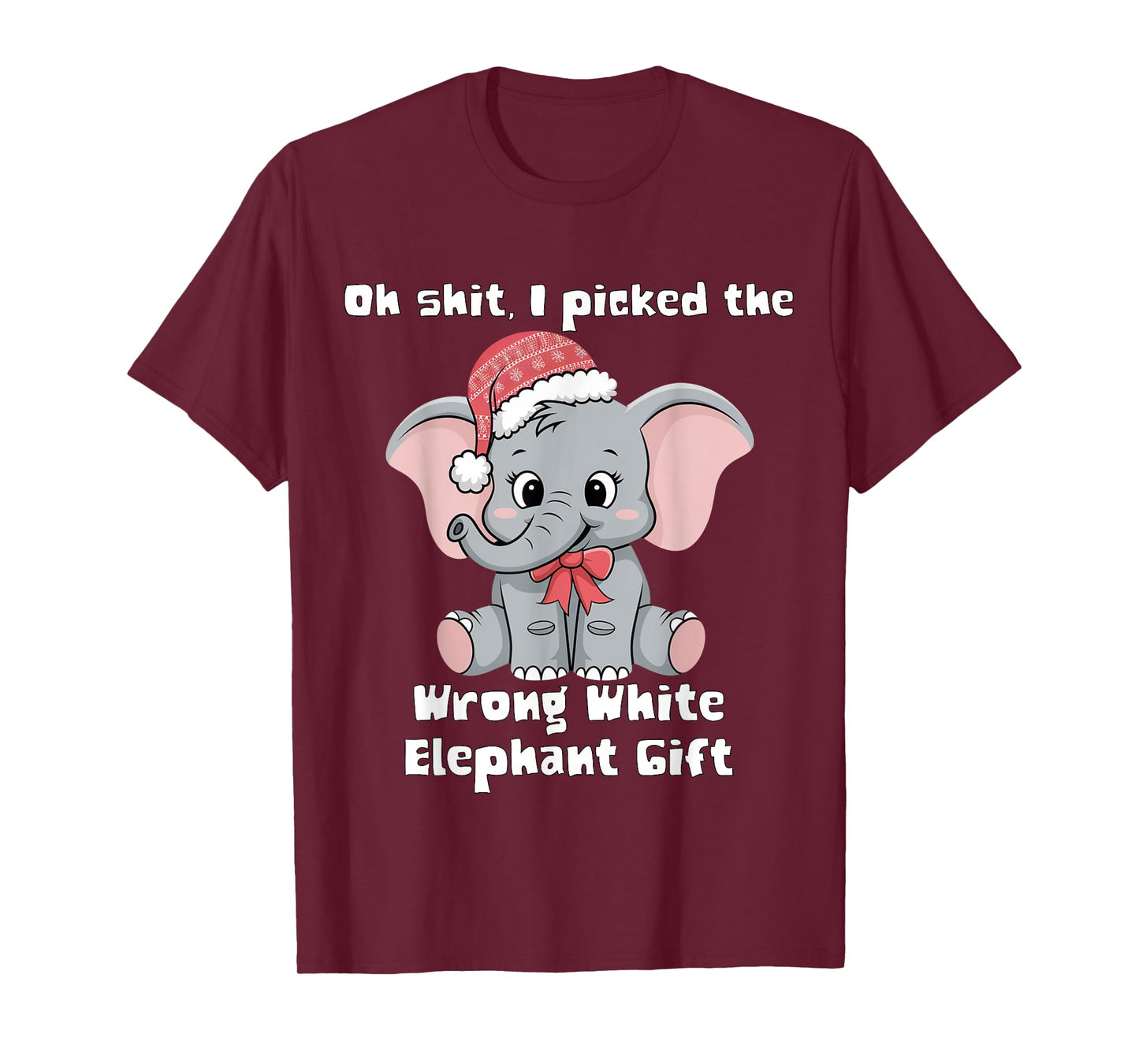 Oh-Shit I Picked The Wrong cute White Elephant-gift T-Shirt