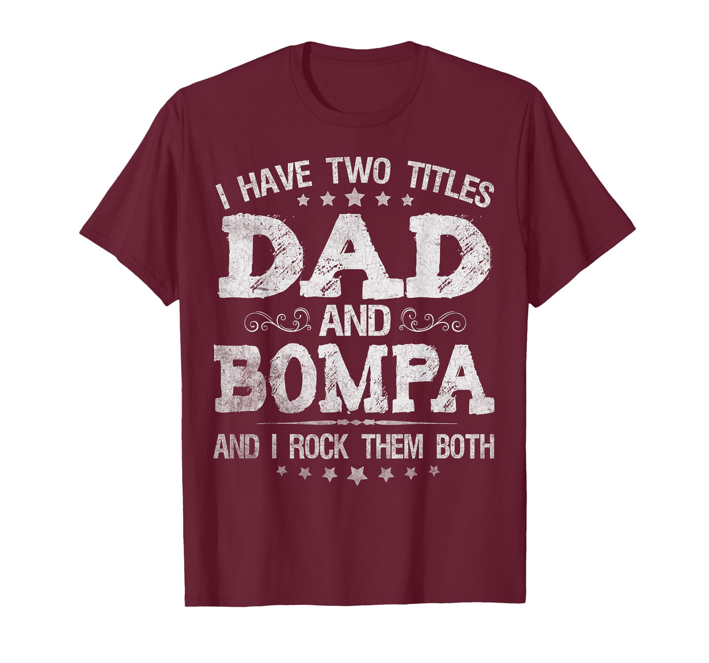 I Have Two Titles Dad And Bompa Funny Father's Day Gift T-Shirt