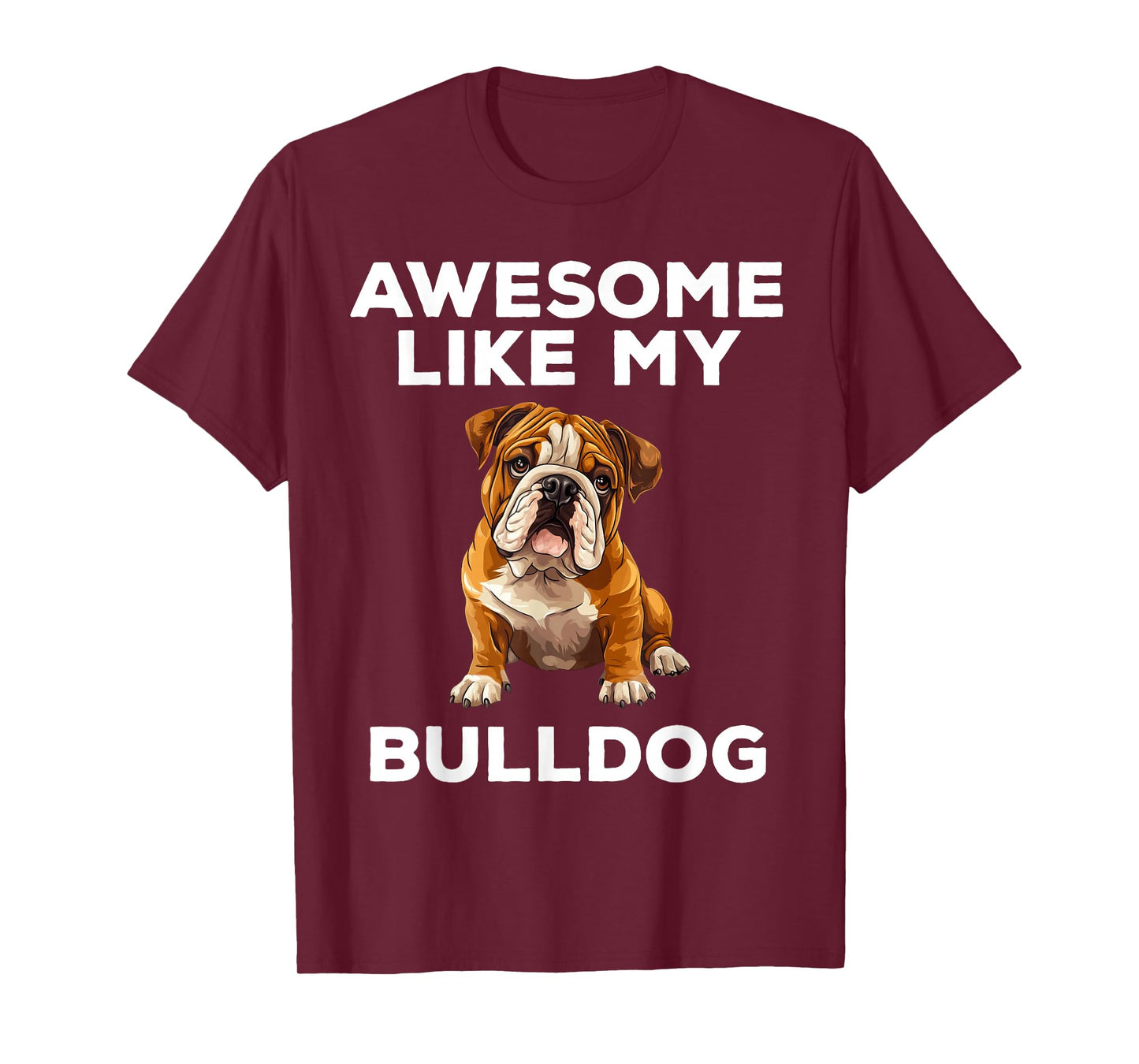 Awesome Like My Bulldog Funny English Bulldog Dog T-Shirt