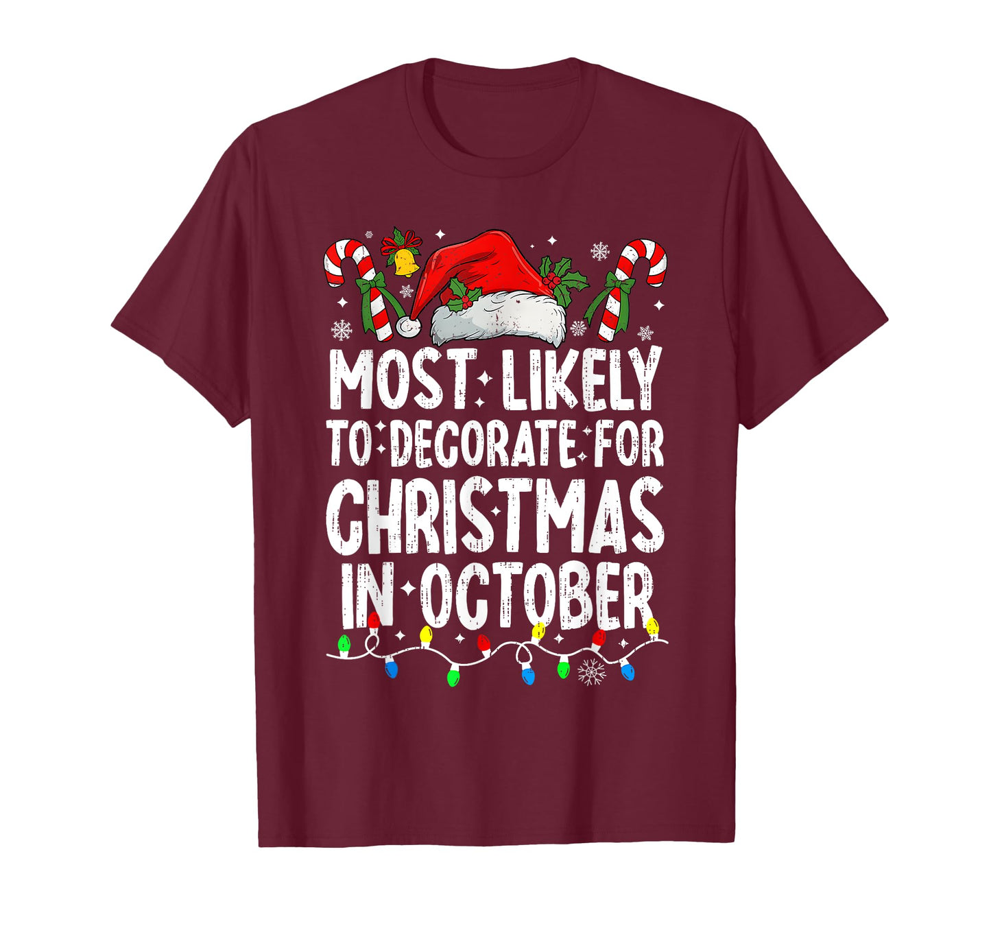 Most Likely To Decorate For Christmas In October Family Xmas T-Shirt