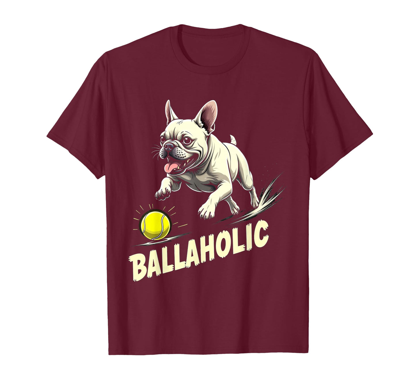 Funny Ballaholic French Bulldog Dog Chasing Frenchie Ball T-Shirt