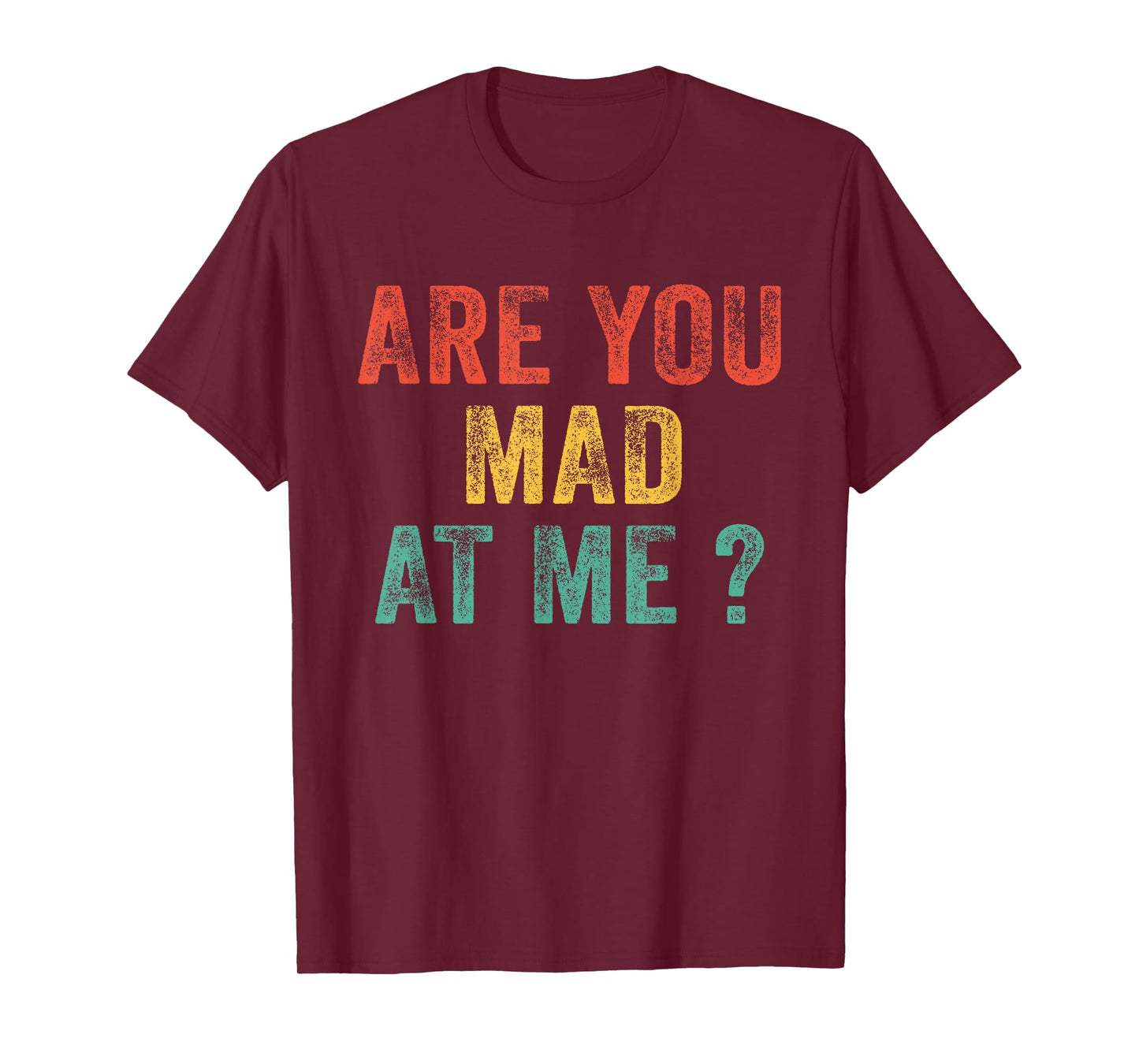 Funny Are You Mad At Me? Angry Annoyed Saying Vintage Retro T-Shirt