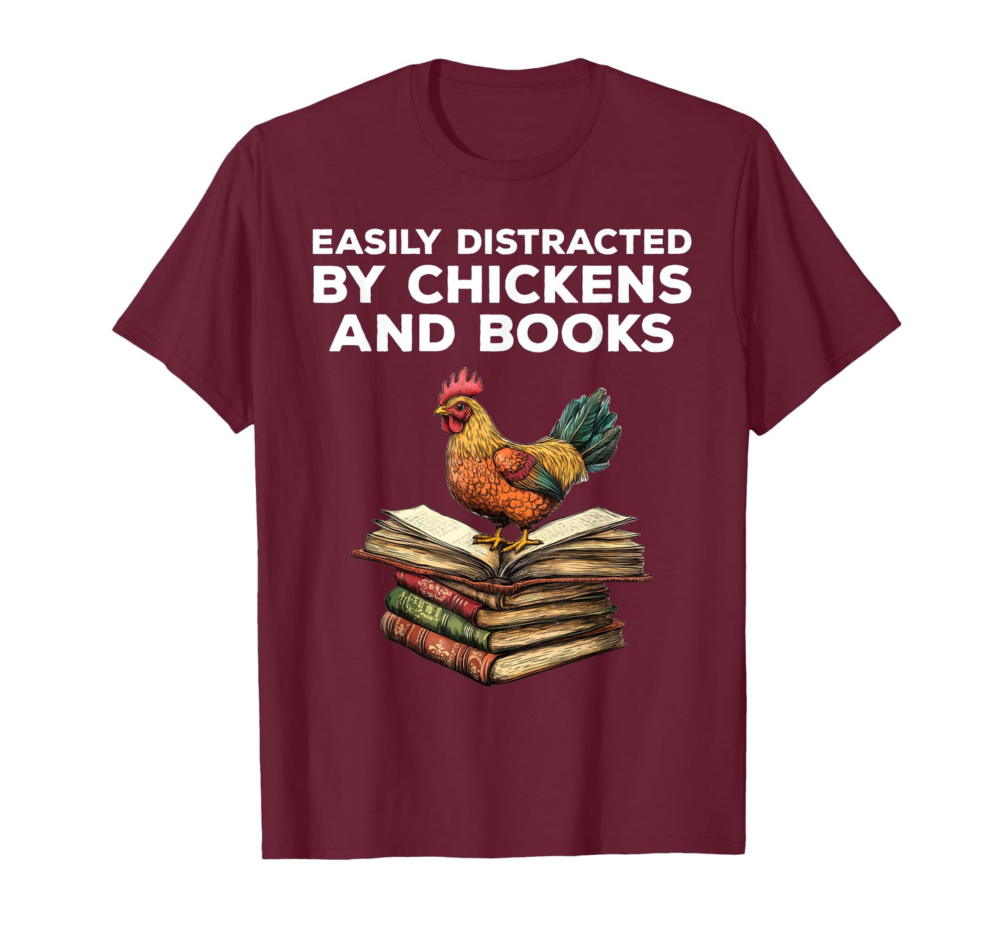 Easily Distracted By Chickens And Books Funny Chicken Lover T-Shirt