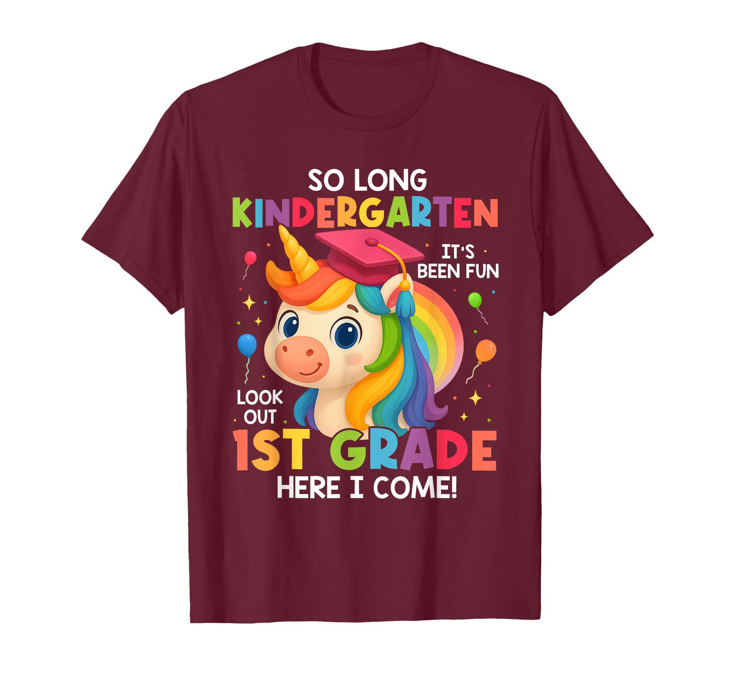 So Long Kindergarten Graduate 1st Grade Here I Come Unicorn T-Shirt