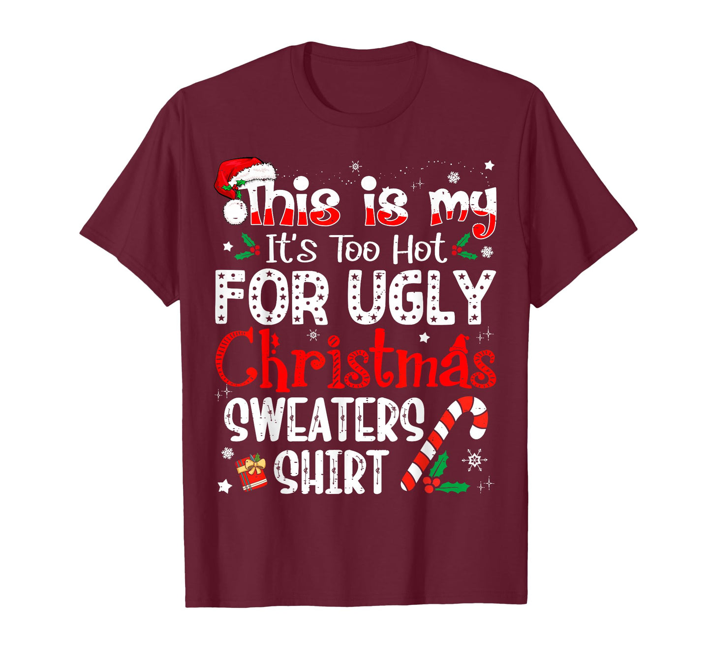This is My It's Too Hot for Ugly Christmas Sweaters T-Shirt