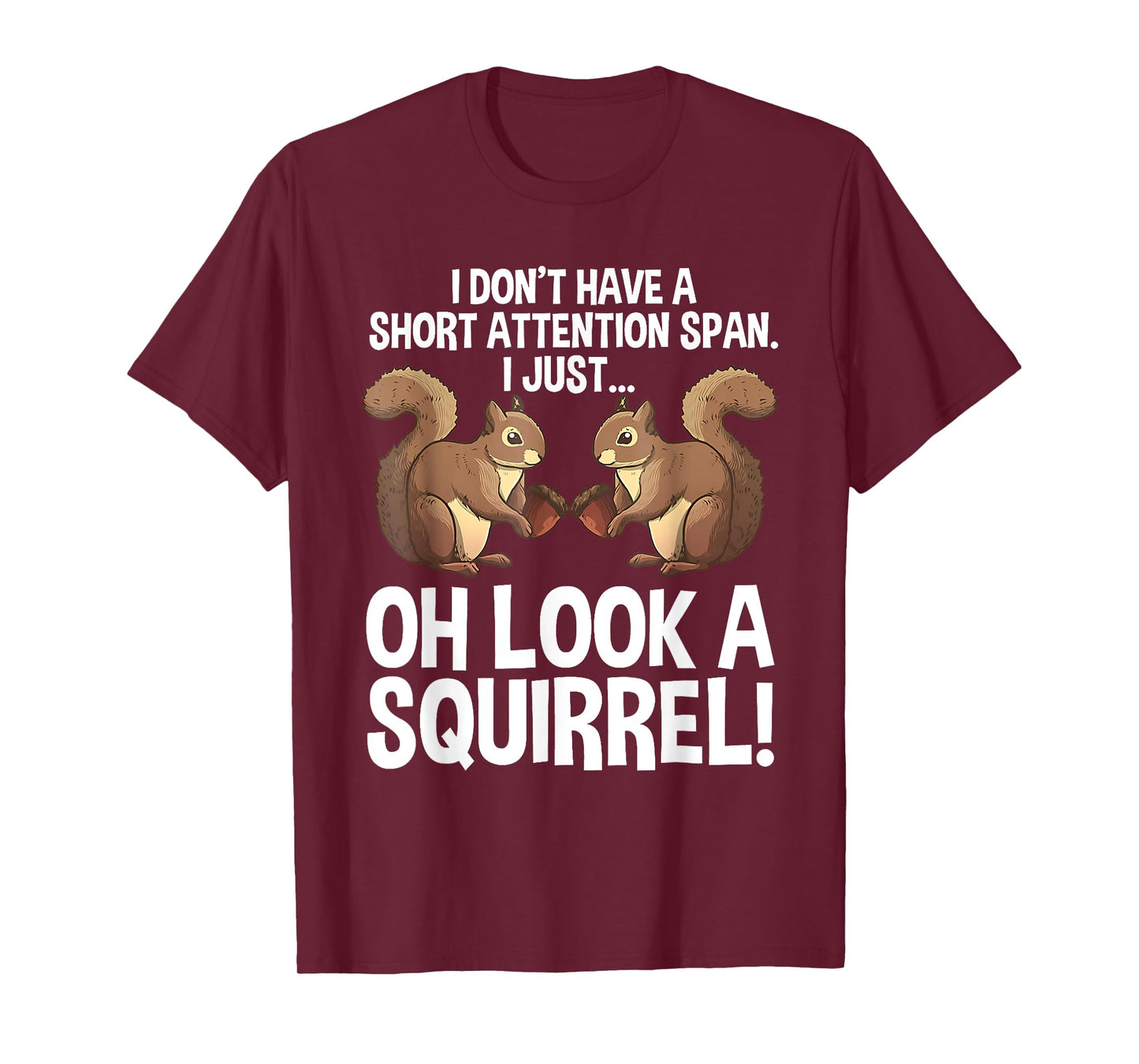 I Don't Have A Short Attention Span I Just Oh Funny Saying T-Shirt