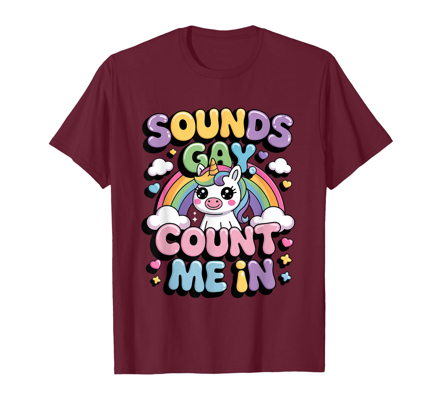 LGBTQ+ Pride Month Sounds Gay Count Me In Rainbow Unicorn T-Shirt