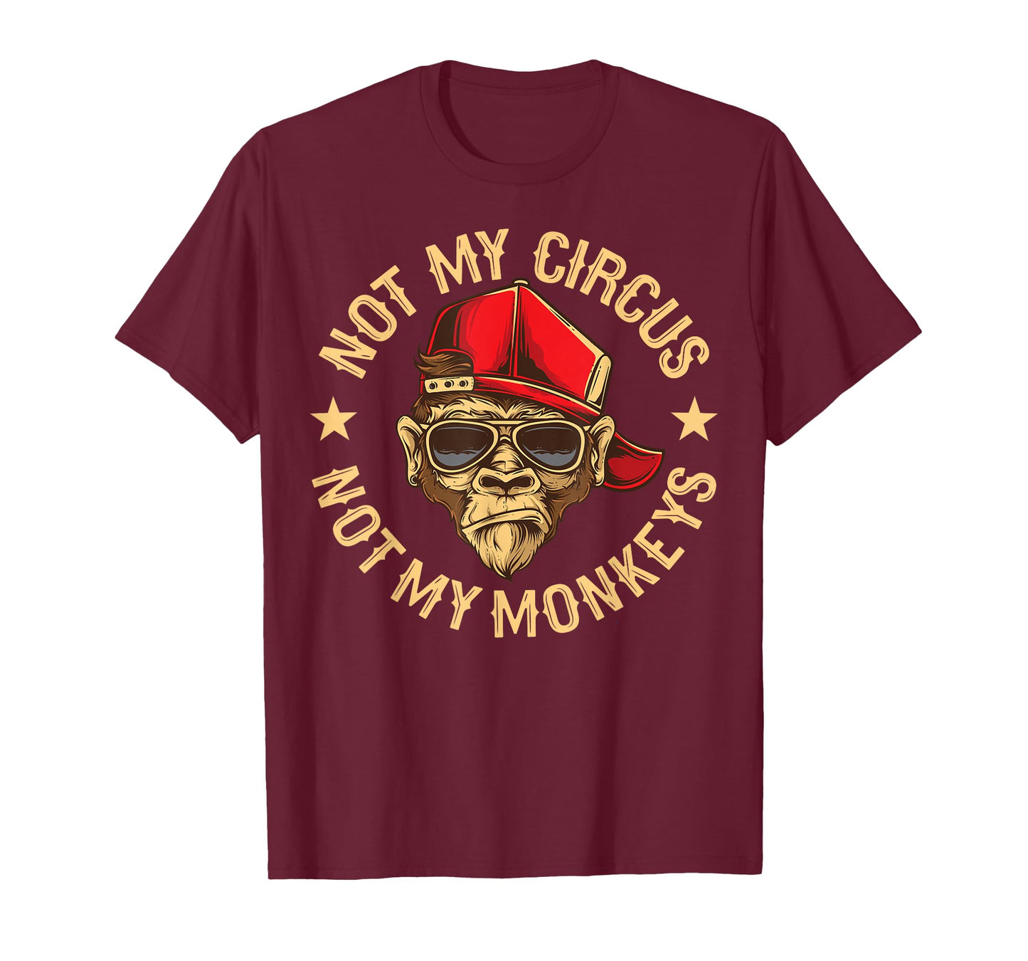 Not My Circus Not My Monkeys T-Shirt