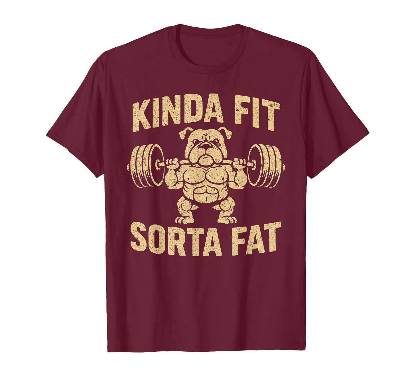 Funny Gym Weightlifting Bulldog Kinda Fit Sorta Fat T-Shirt