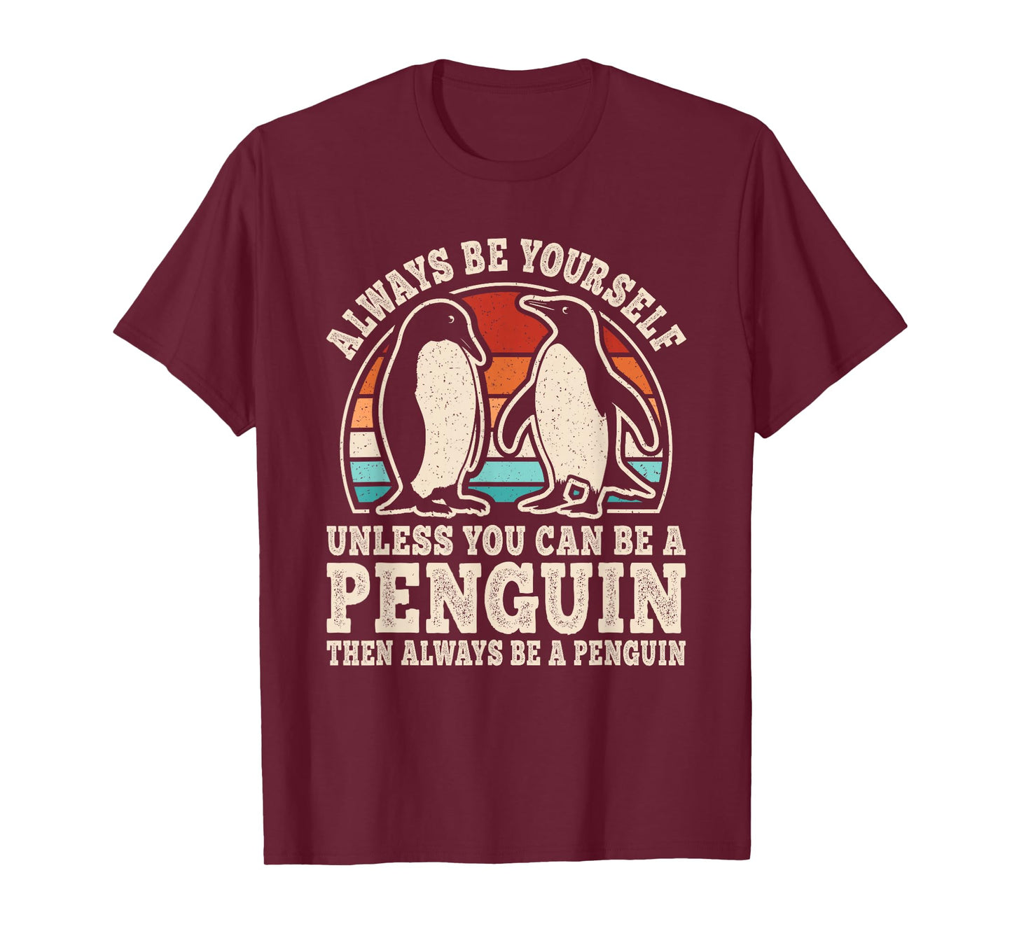 Always Be Yourself Penguin Retro Penguin Men Women Kids T-Shirt
