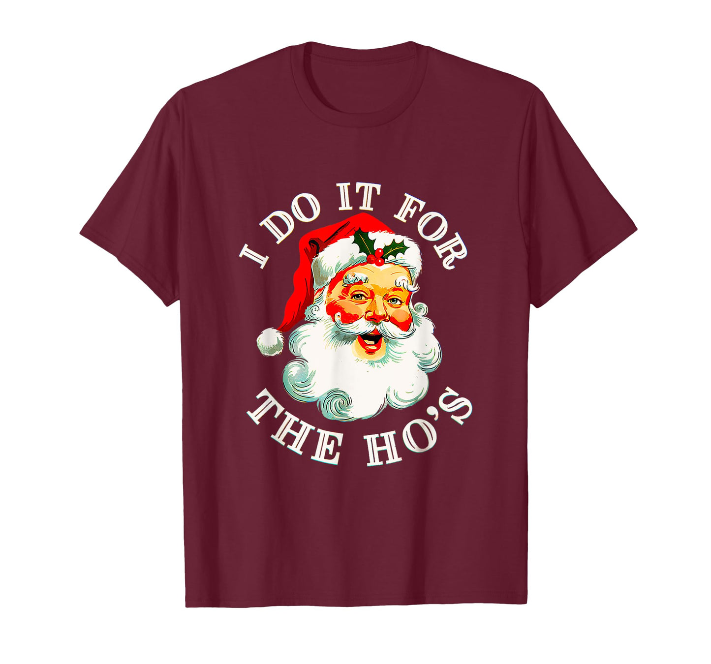 I Do It For The Hos Funny Inappropriate Christmas T-Shirt