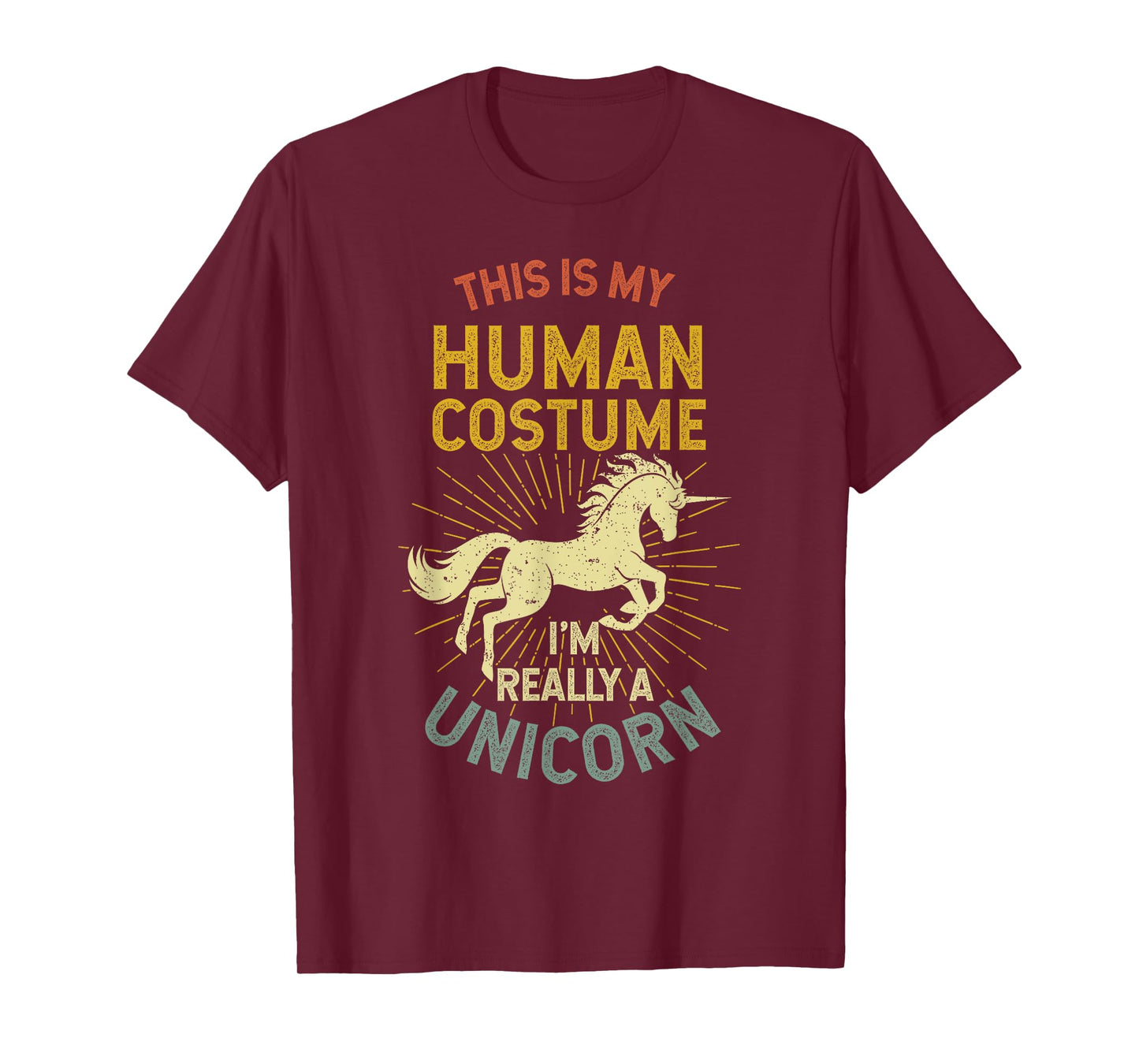 This Is My Human Costume I'm Really A Unicorn T-Shirt