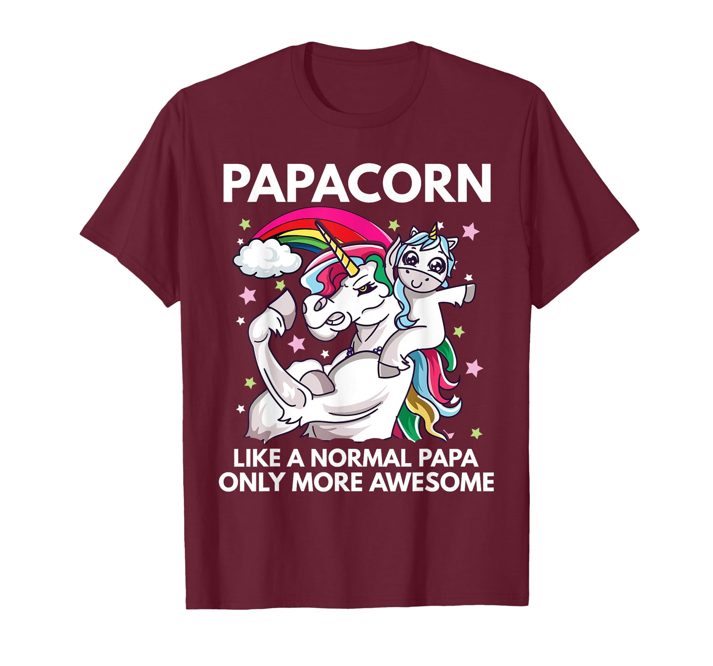 Papacorn Unicorn Dad Like A Normal Papa Only More Awesome T-Shirt