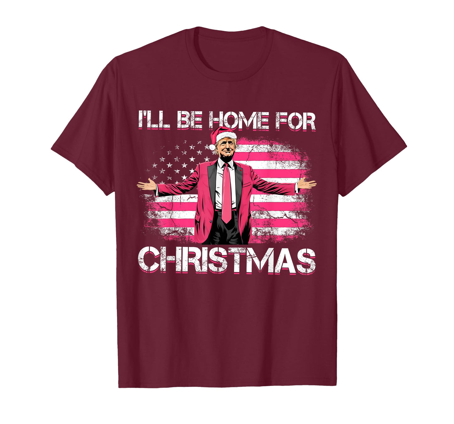 I'll Be Home For Christmas Funny Trump Pink Xmas Pajamas T-Shirt