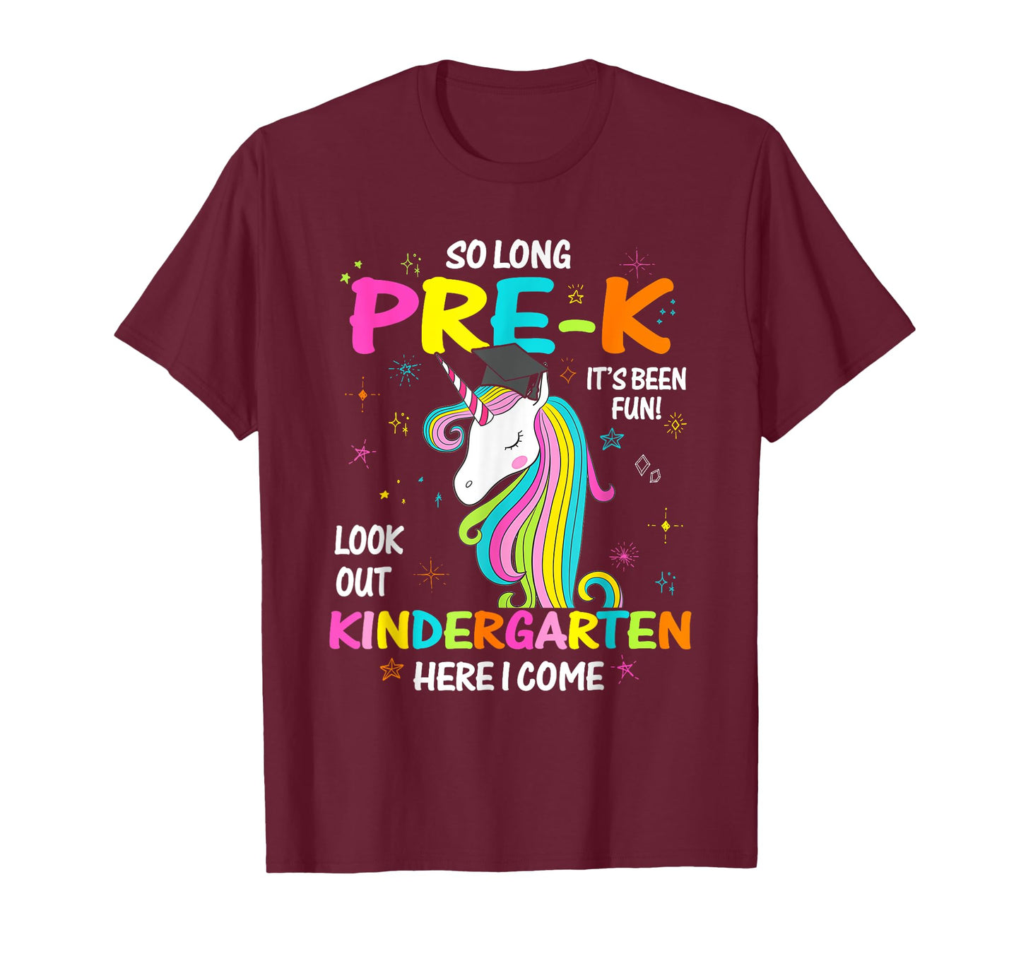 So Long Pre-K It's Been Fun Look Out Kindergarten Unicorn T-Shirt