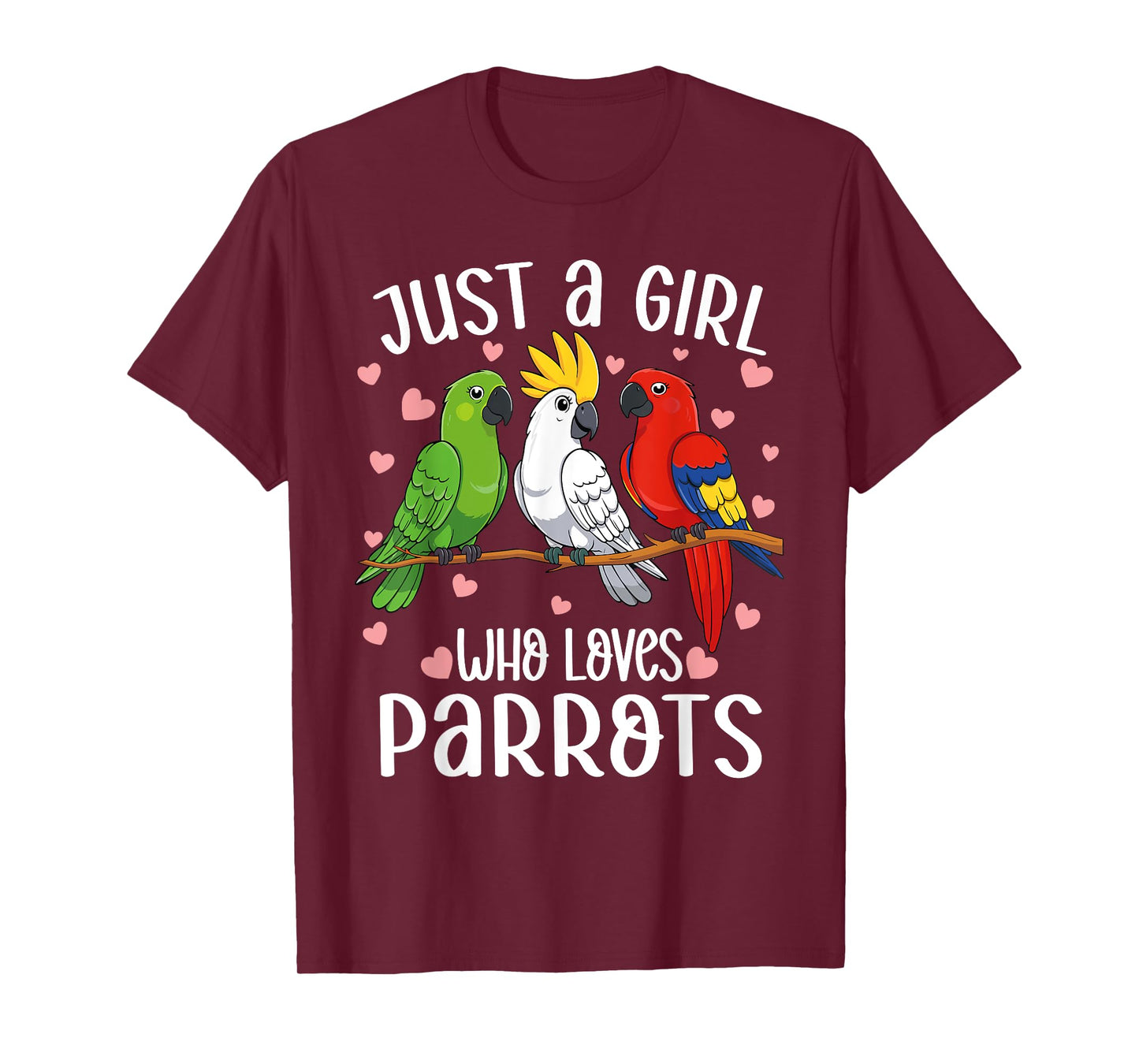 Just a girl who loves parrots Funny Parrot lover Girl T-Shirt