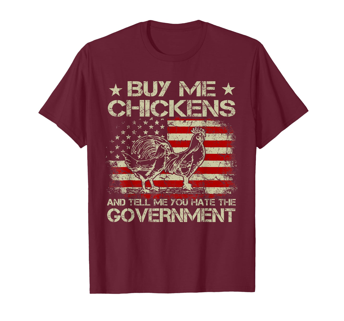 Buy Me Chickens And Tell Me You Hate The Government T-Shirt