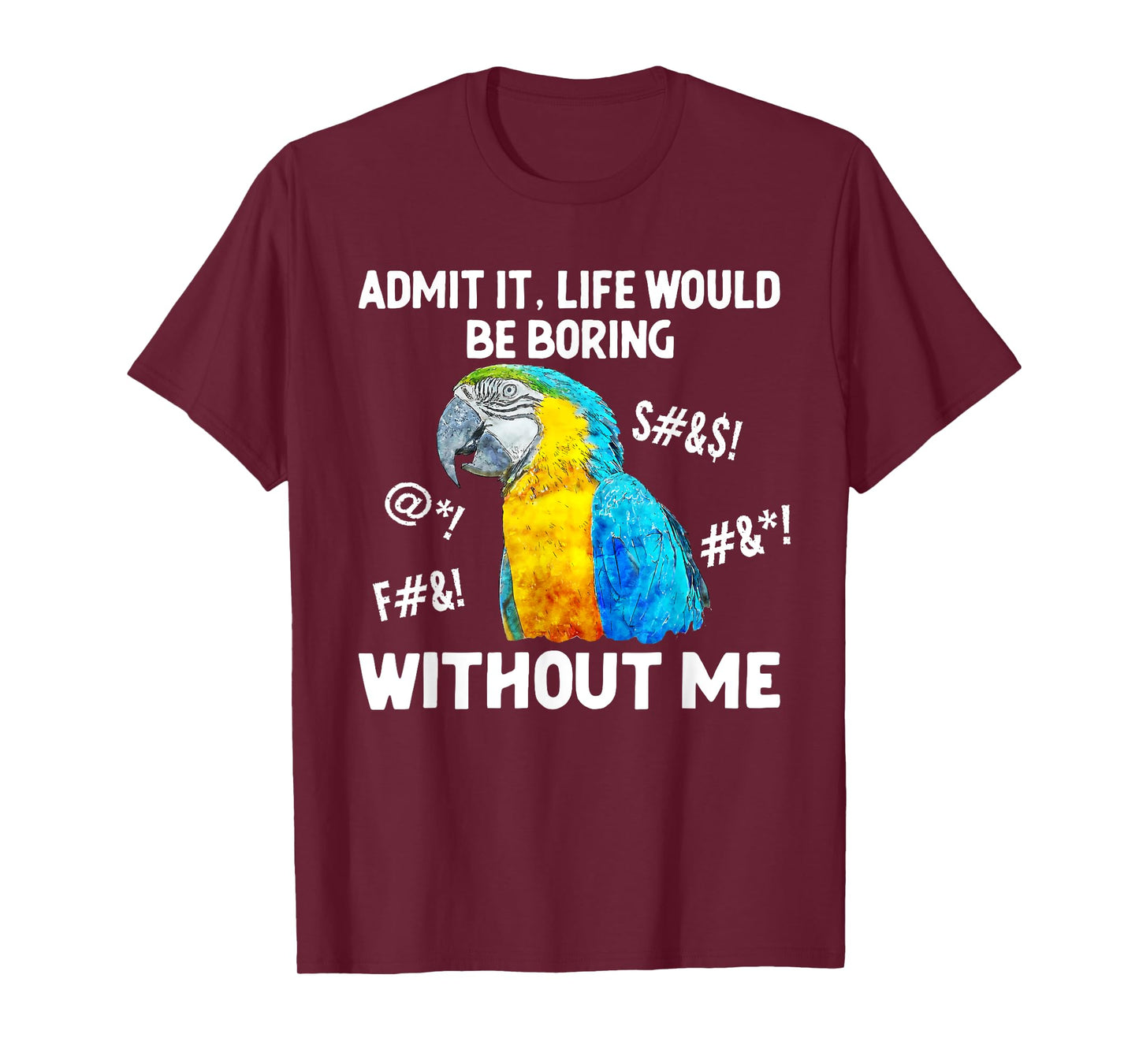 Life Without Macaw Parrot Owner Macaw Lover T-Shirt