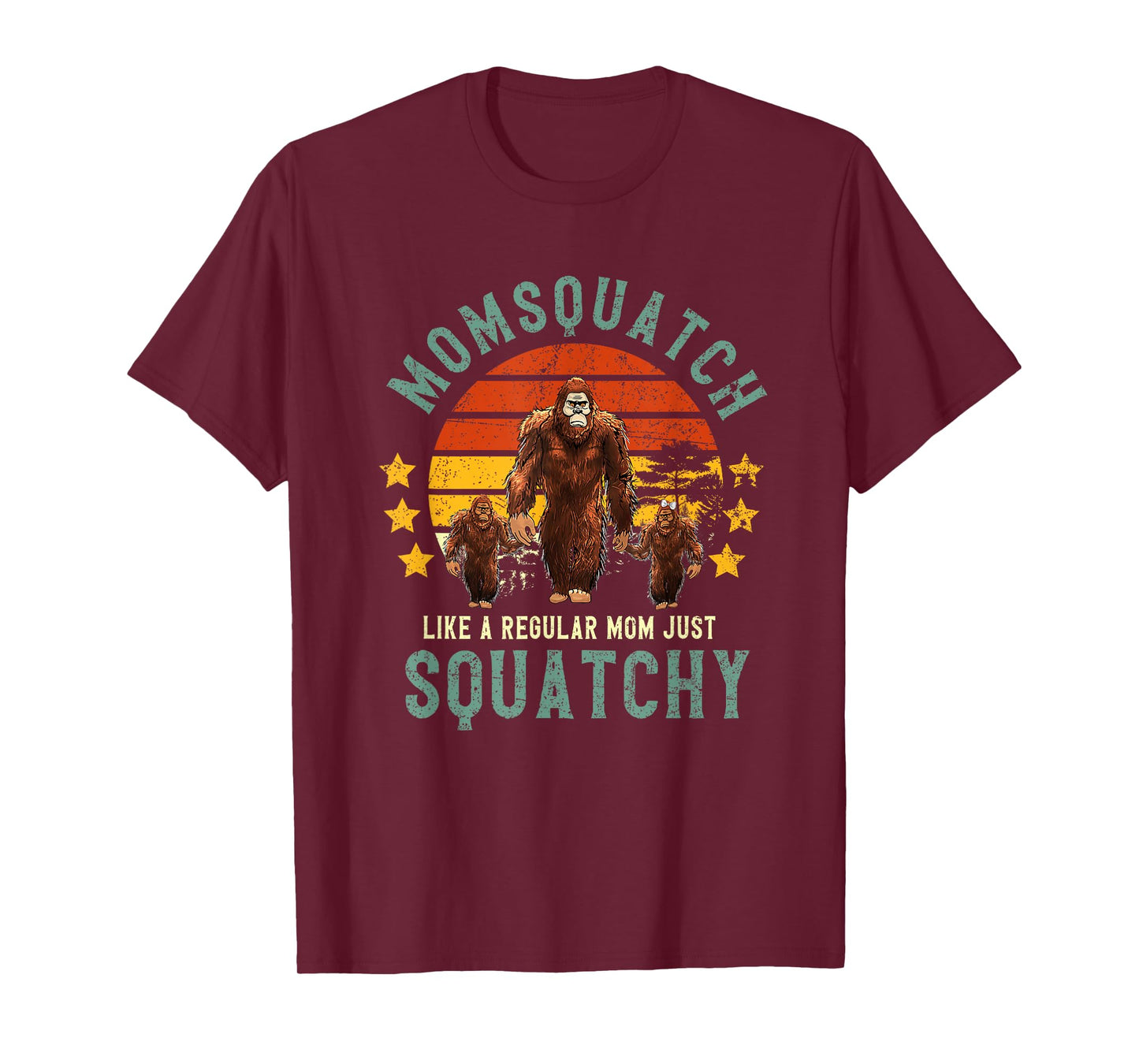 Momsquatch Like A Mom Just Way More Squatchy Mother's Day T-Shirt