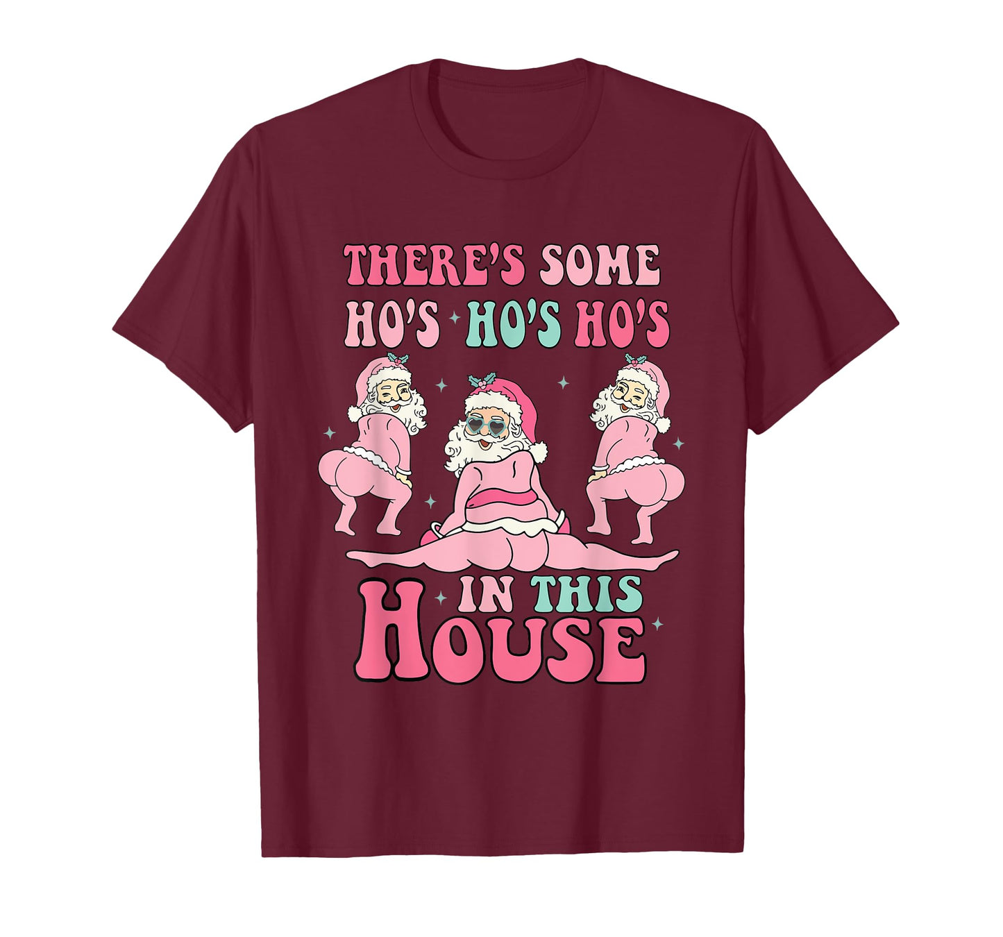 Pink There's Some Ho Ho Hos In This House Ugly Christmas T-Shirt