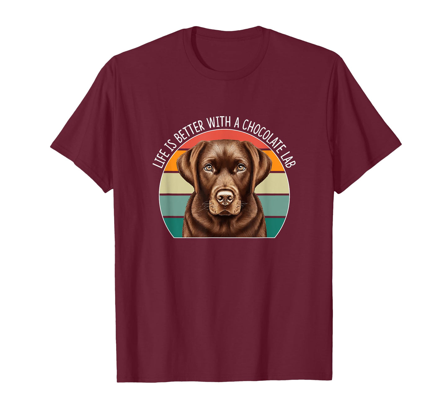 Life Is Better With A Chocolate Lab - T-Shirt