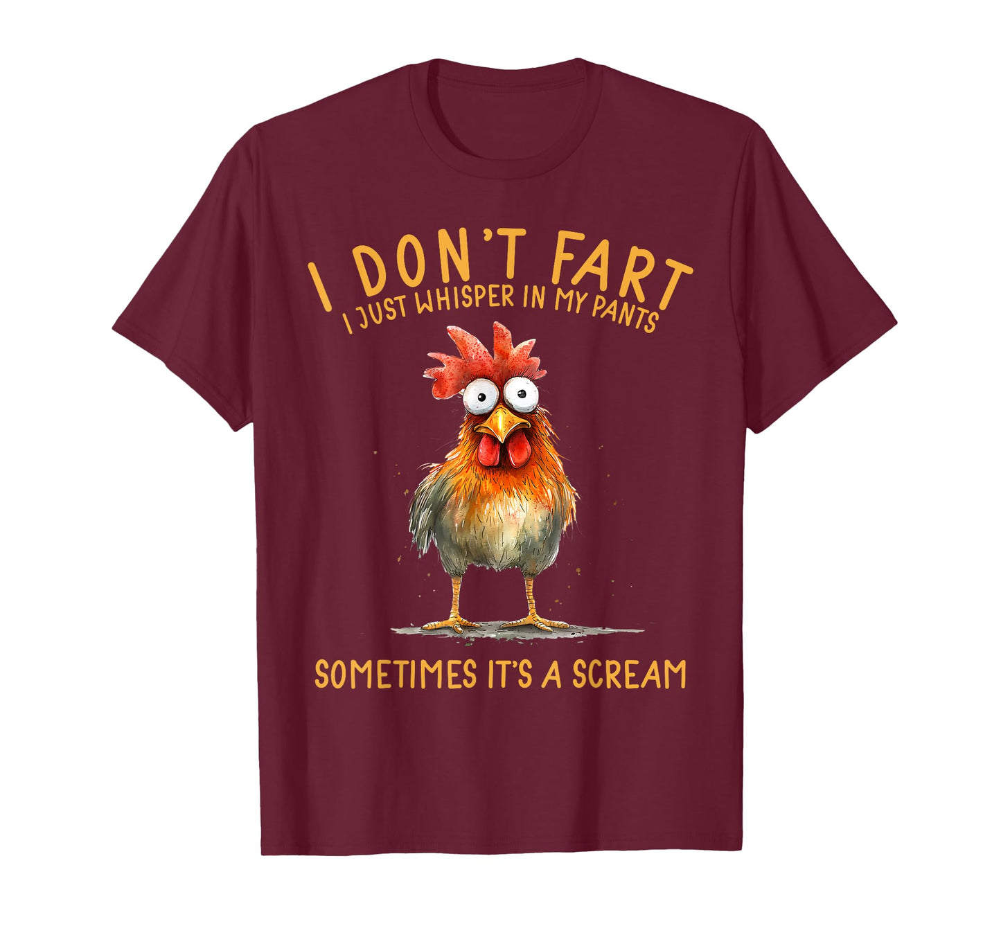 I Don't Fart I Just Whisper In My Pants Chicken Humor T-Shirt