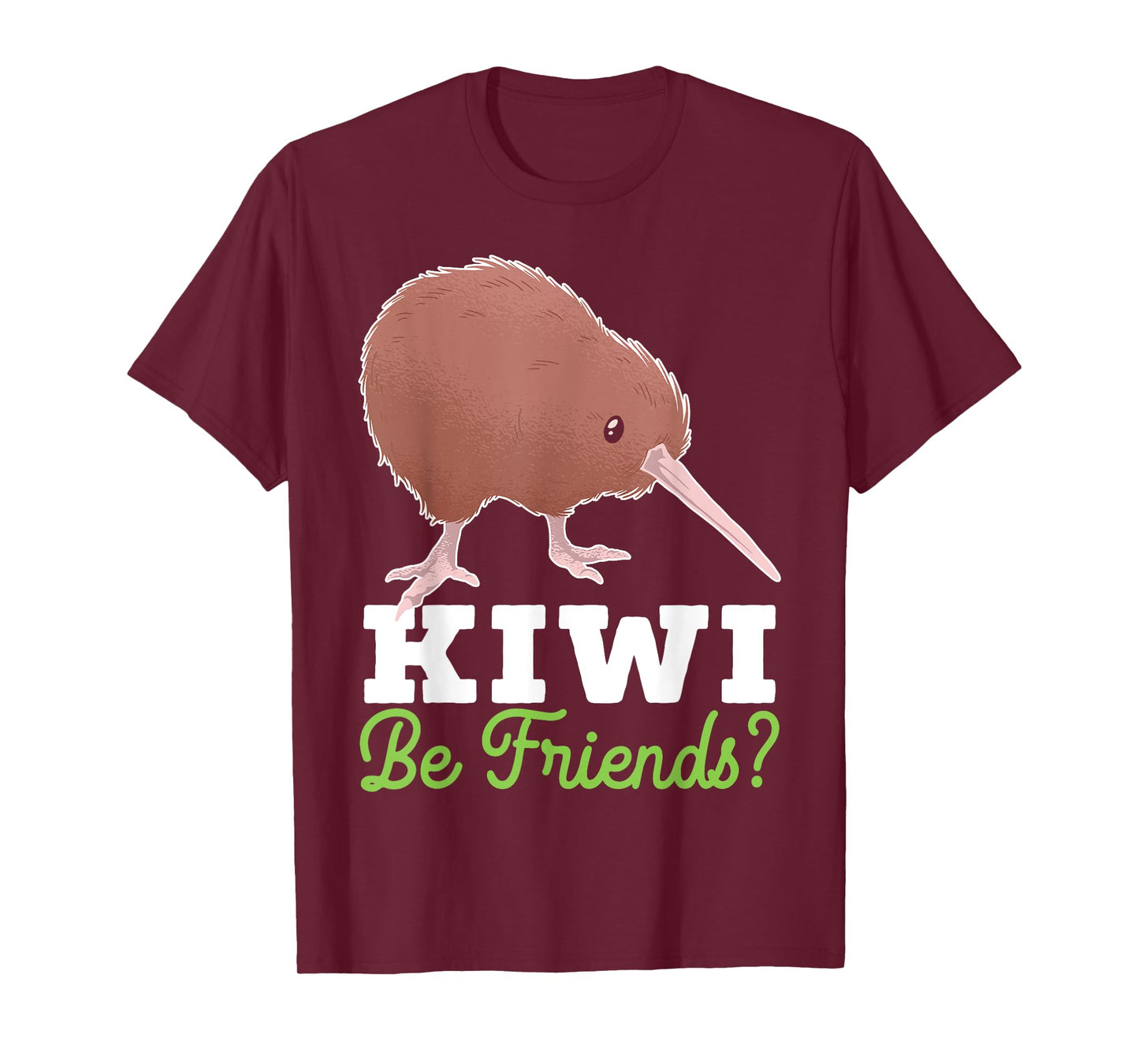 Kiwi Be Friends Kiwi Bird Animal Pun New Zealand T-Shirt