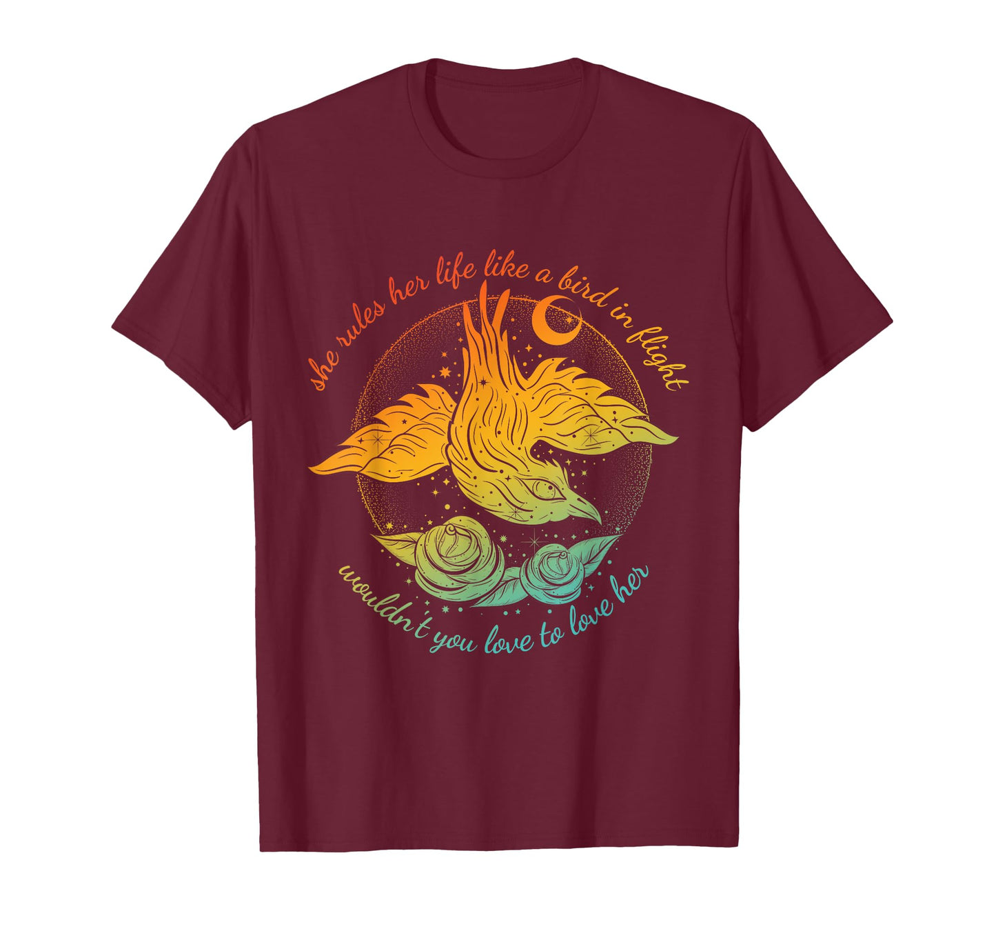 She Rules Her Life Like A Bird In Flight Wouldn't You Love T-Shirt