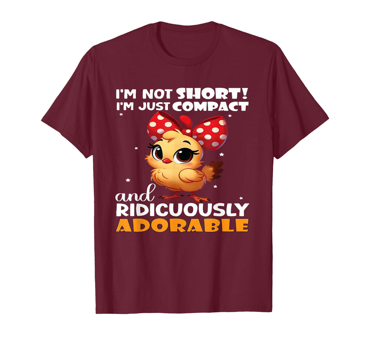 I'm not just short I'm just compact and ridiculously T-Shirt