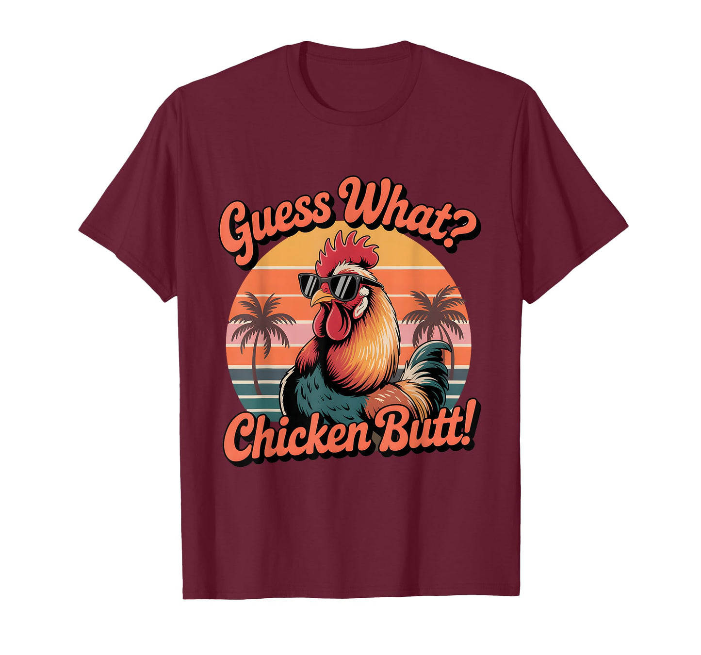 Guess What Chicken Butt Funny Chicken Meme T-Shirt